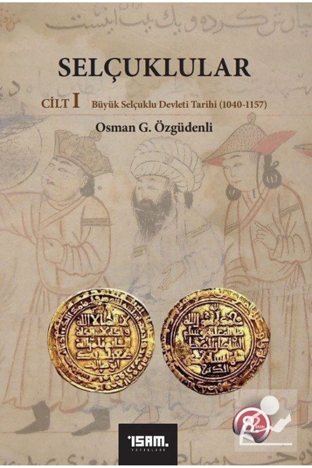 Selçuklular 1 1040-1157 Osman G.Özgüdenli İsam
