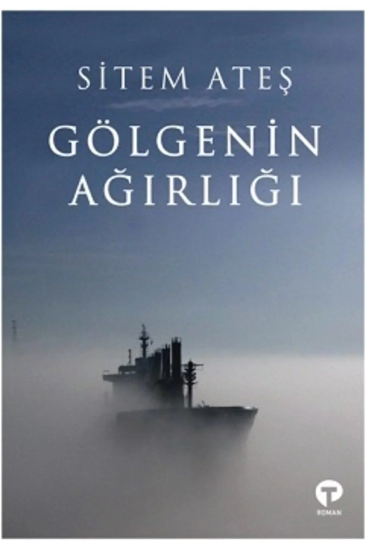 Gölgenin Ağırlığı Sitem Ateş Turkuvaz