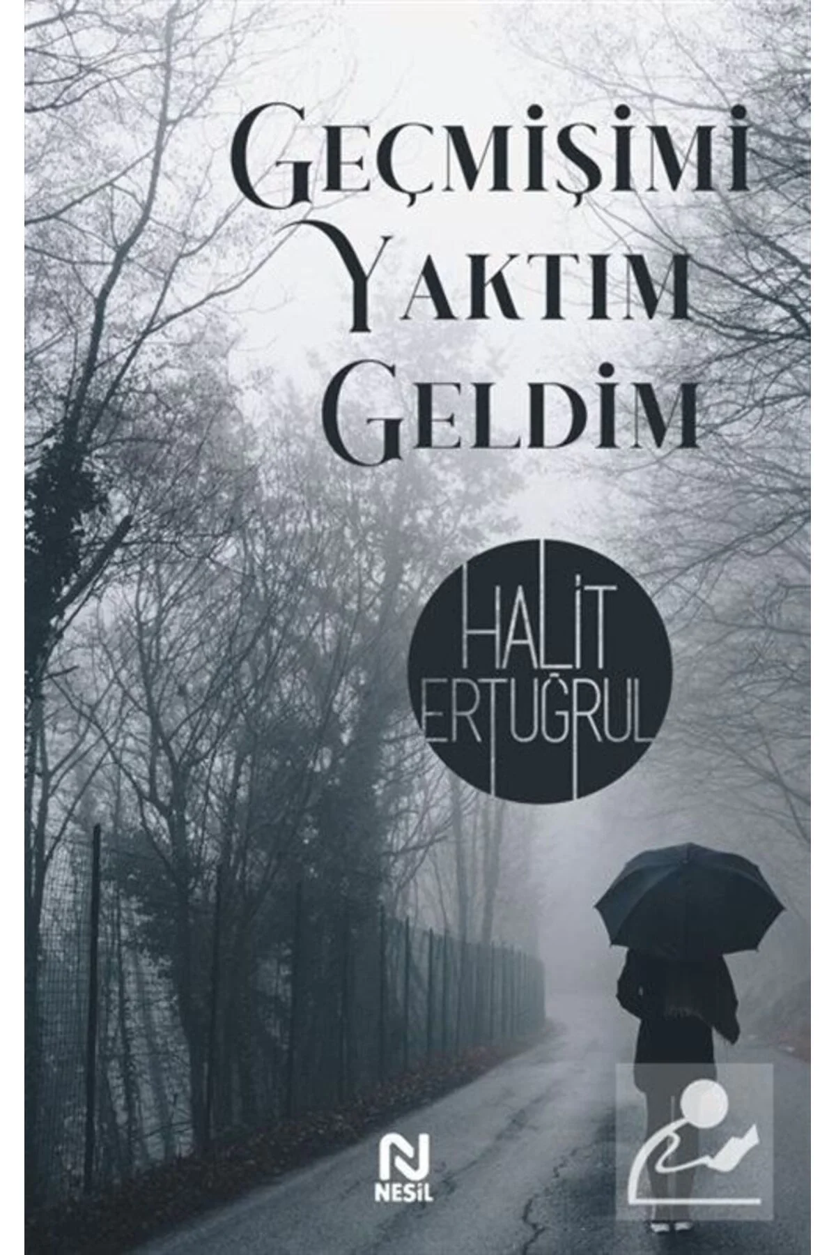 Geçmişimi Yaktım Geldim Halit Ertuğrul