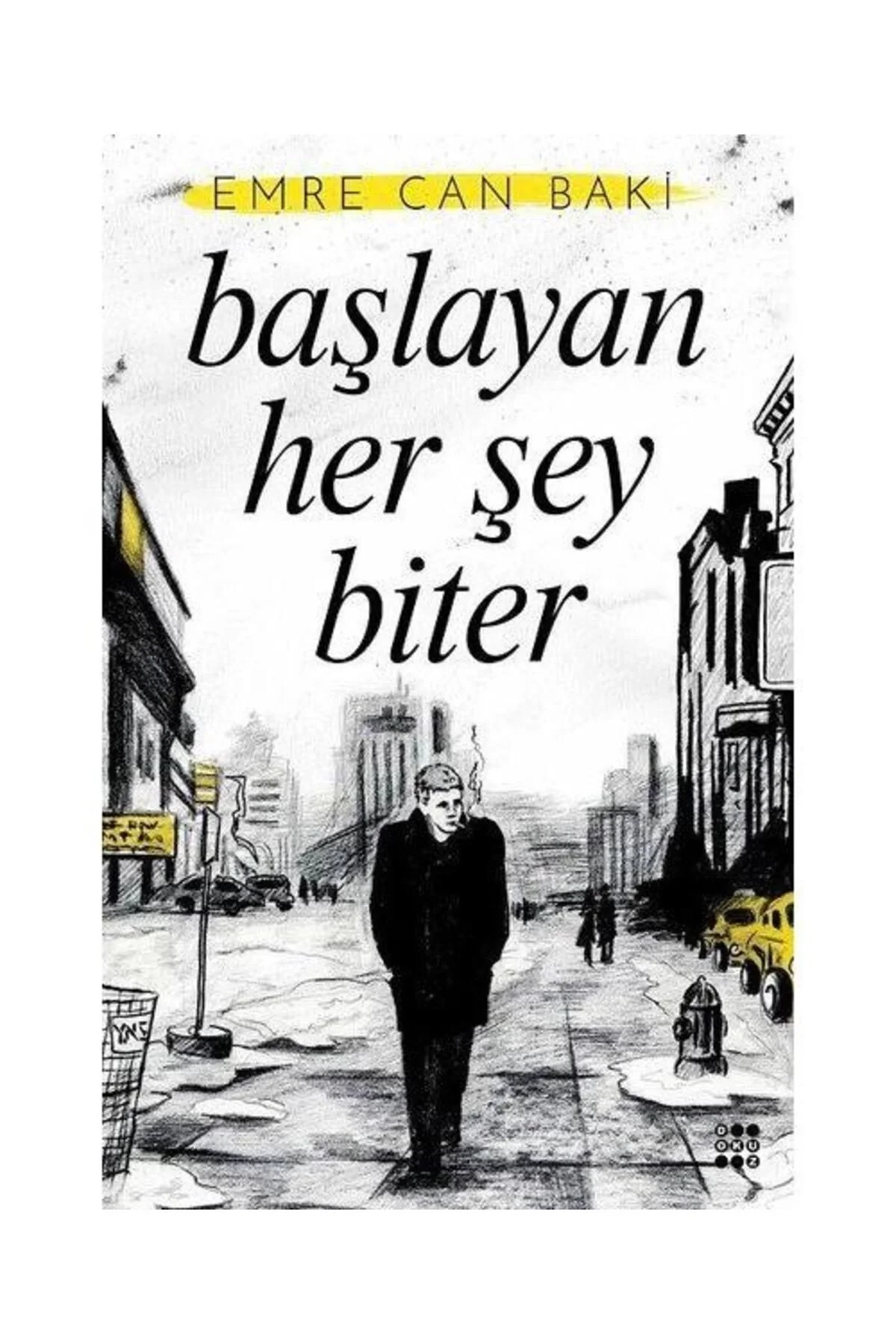 Başlayan Herşey Biter Emre Can Baki Dokuz Yayın