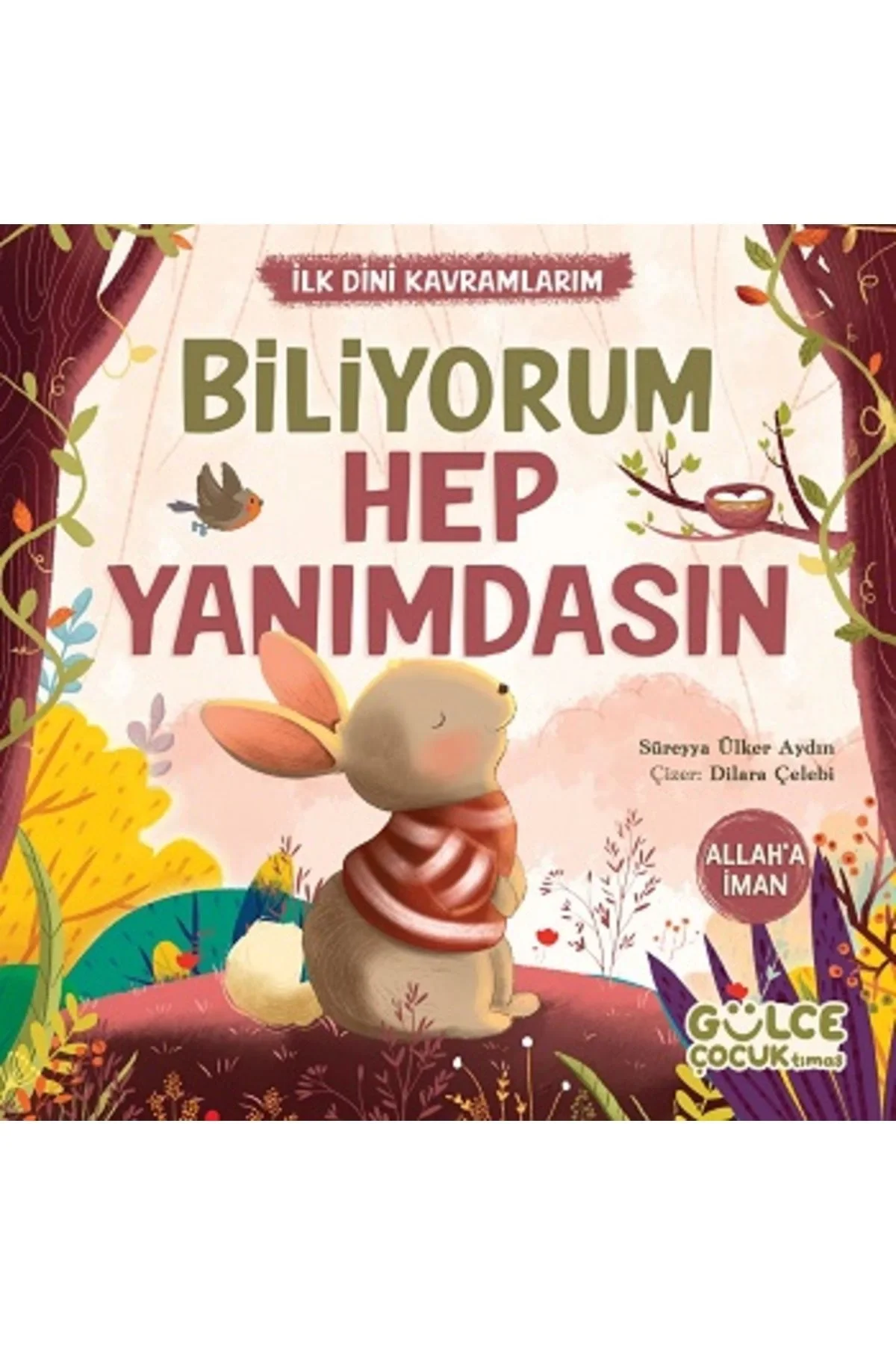 Biliyorum Hep Yanımdasın Allaha İman Gülce Çocuk