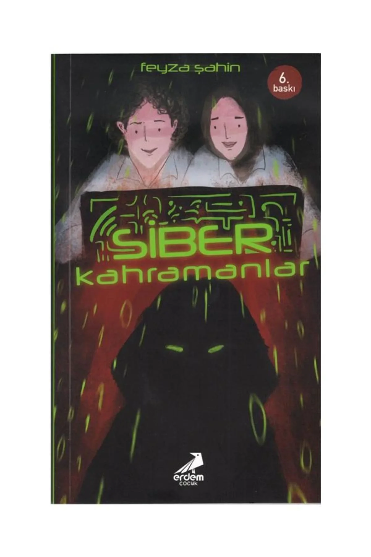 Siber Kahramanlar Feyza Şahin Erdem