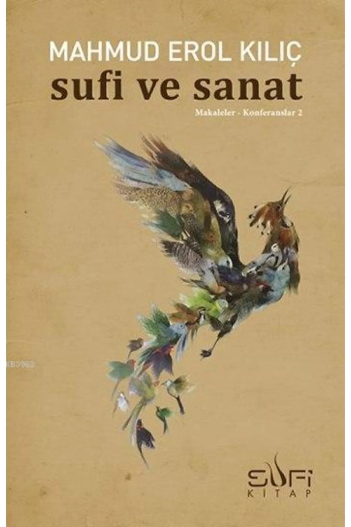 Sufi Ve Sanat M.Erol Kılıç Sufi Kitap