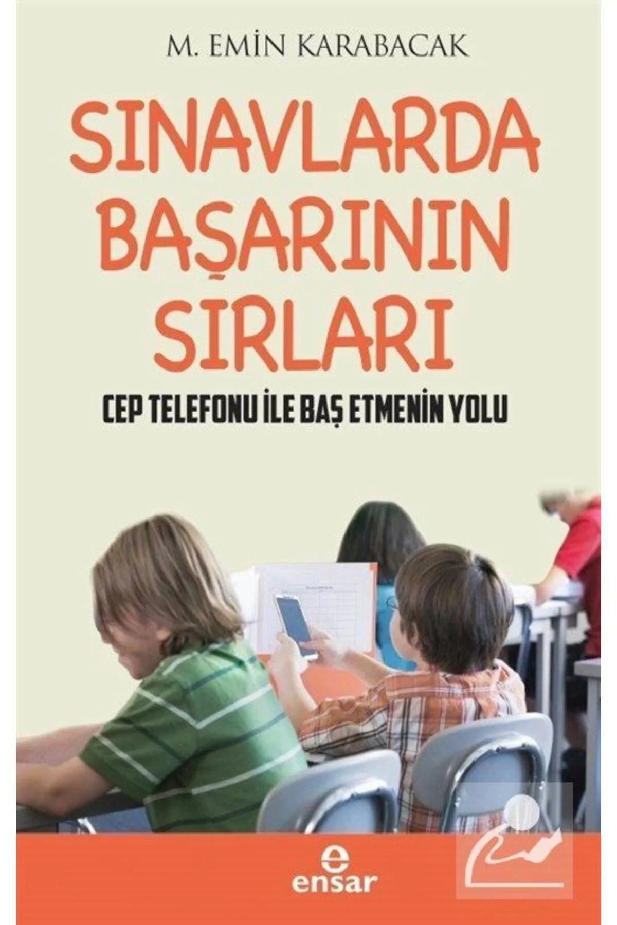 Sınavlarda Başarının Sırları Cep Telefonu İle Başetmenin Yolu Ensar