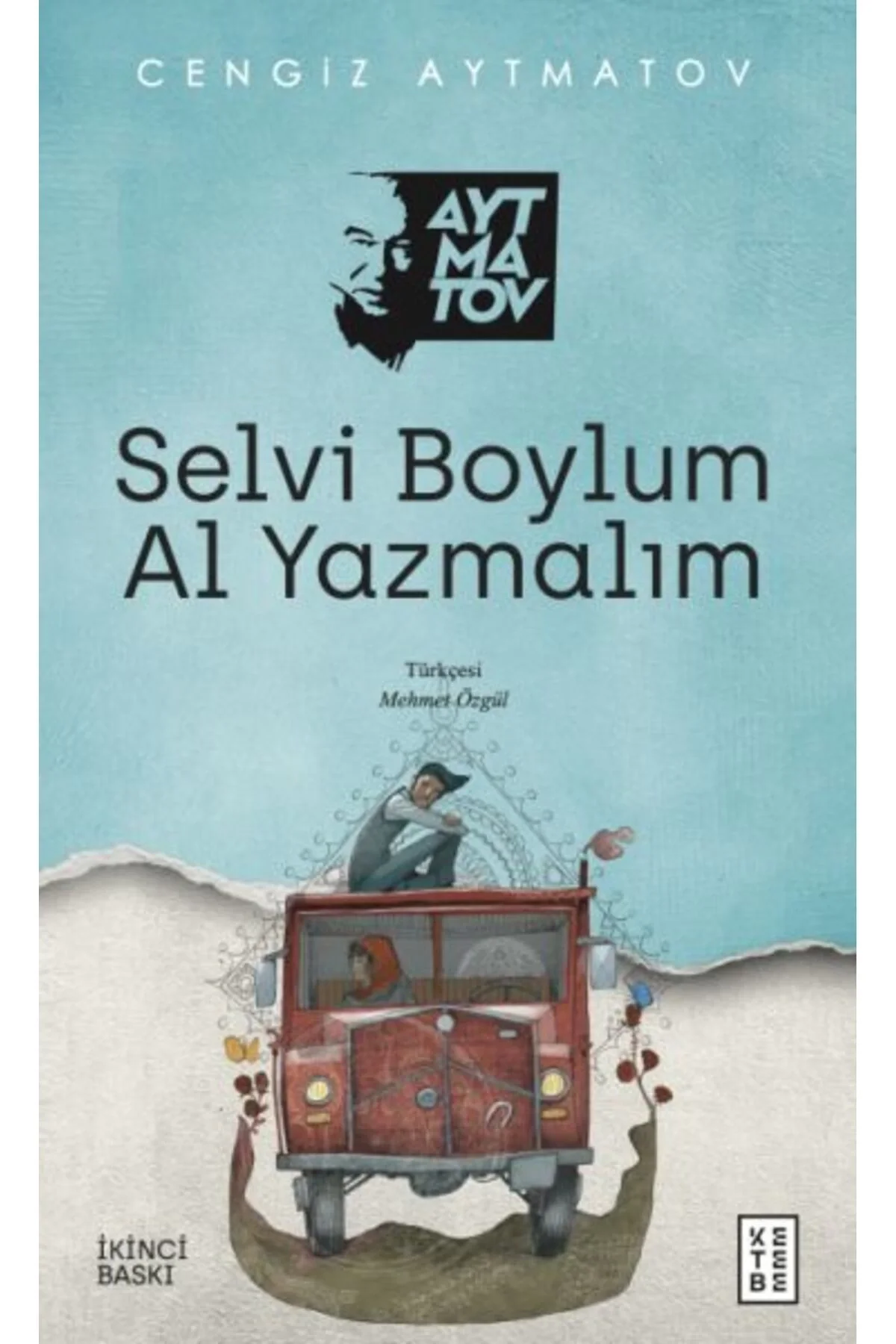 Selvi Boylum Al Yazmalım Cengiz Aytmatov Ketebe