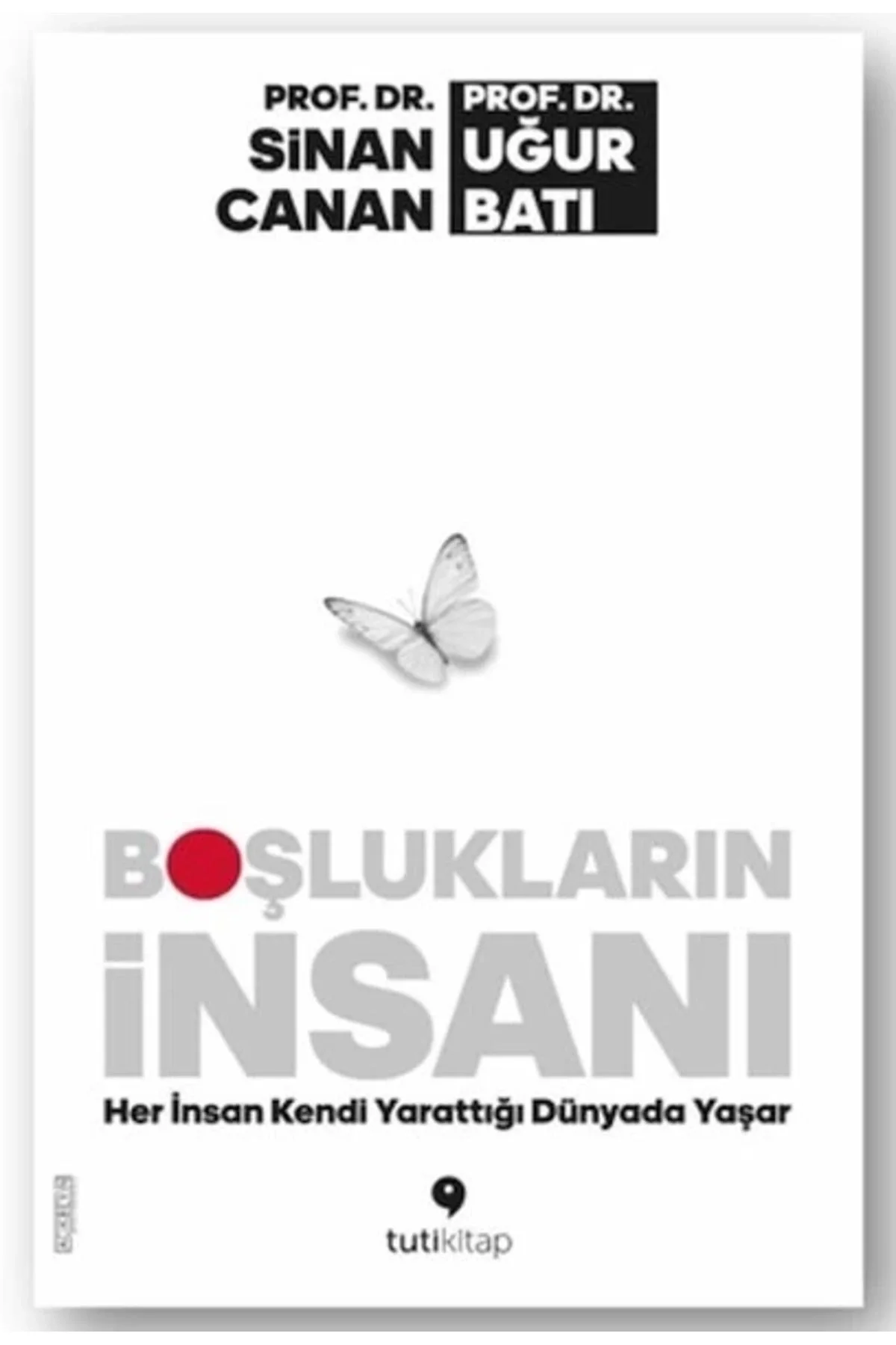 Boşlukların İnsanı Her İnsan Yarattığı Dünyada Yaşar Sinan Canan Tutikitap