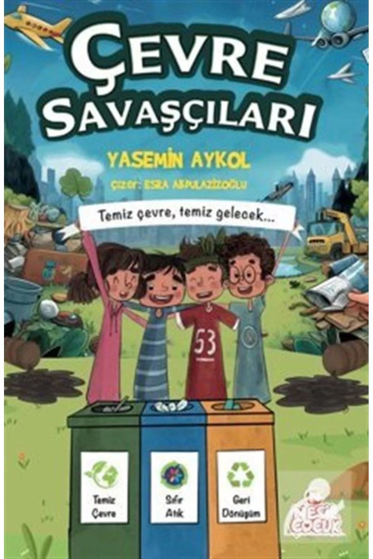 Çevre Savaşçıları Yasemin Aykol Nesil Çocuk