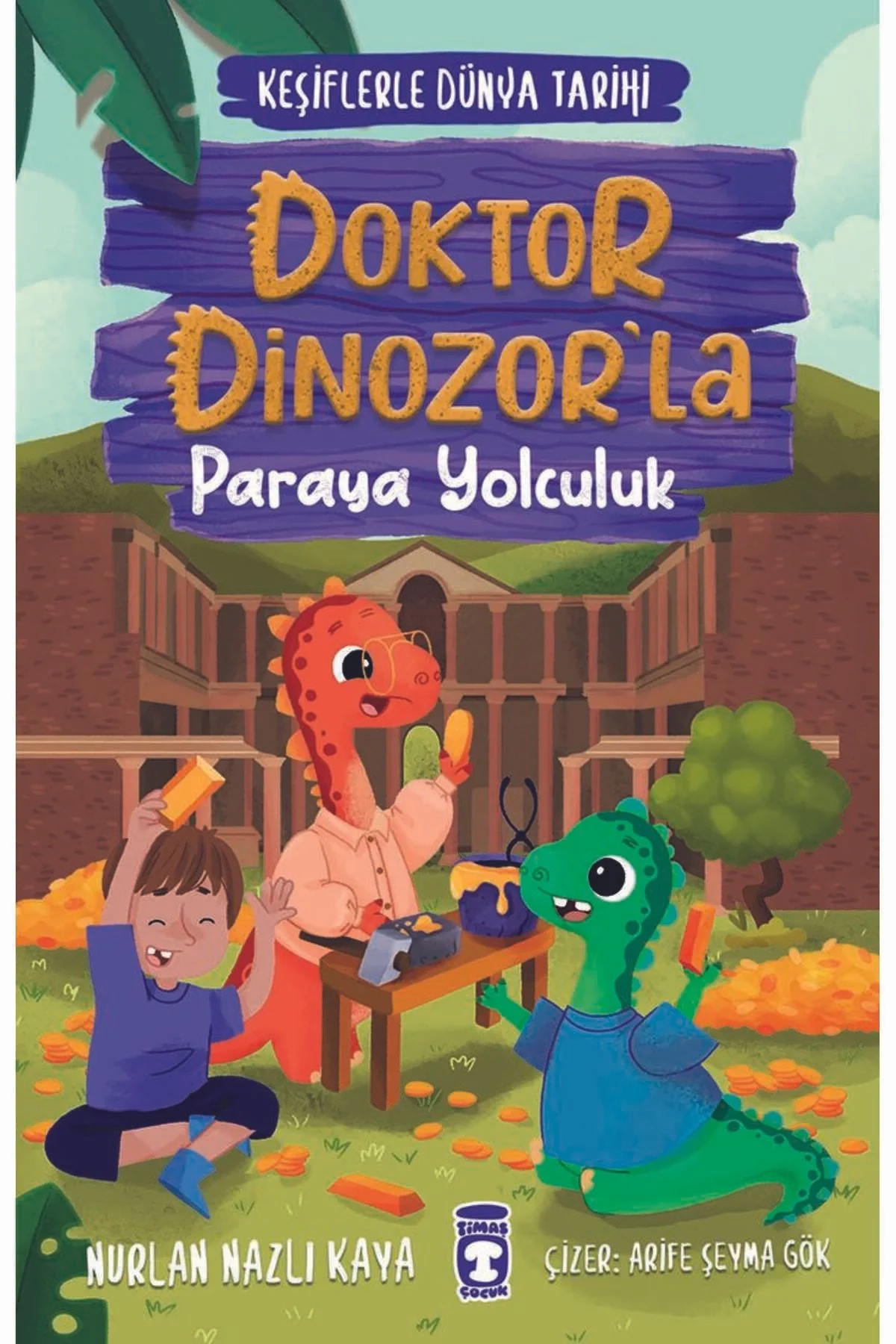 Doktor Dinozorla Paraya Yolculuk Nurlan Nazlı Kaya 2-3.Sınıf Timaş