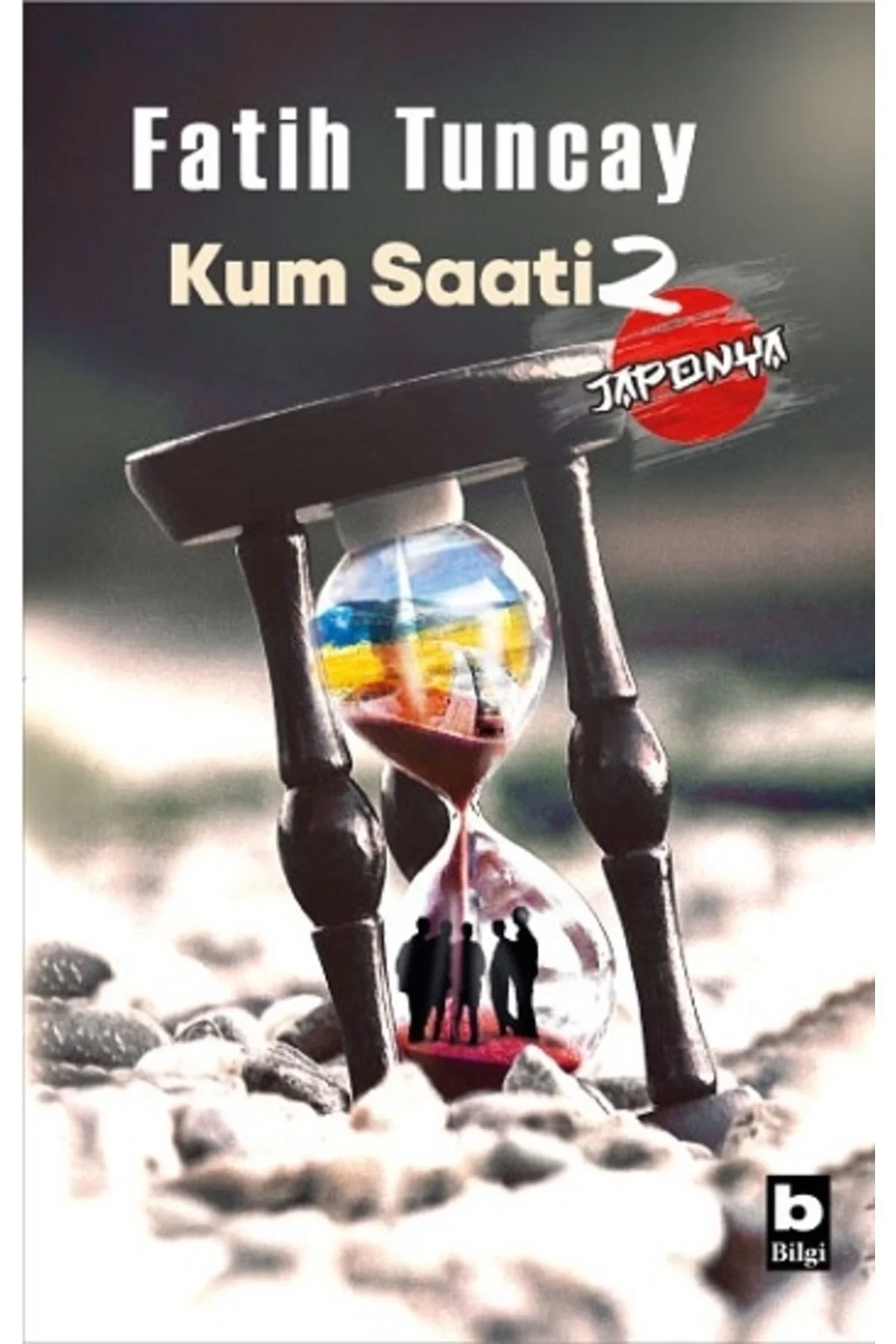 Kum Saati 2 Japonya Fatih Tuncay Bilgi Yayın