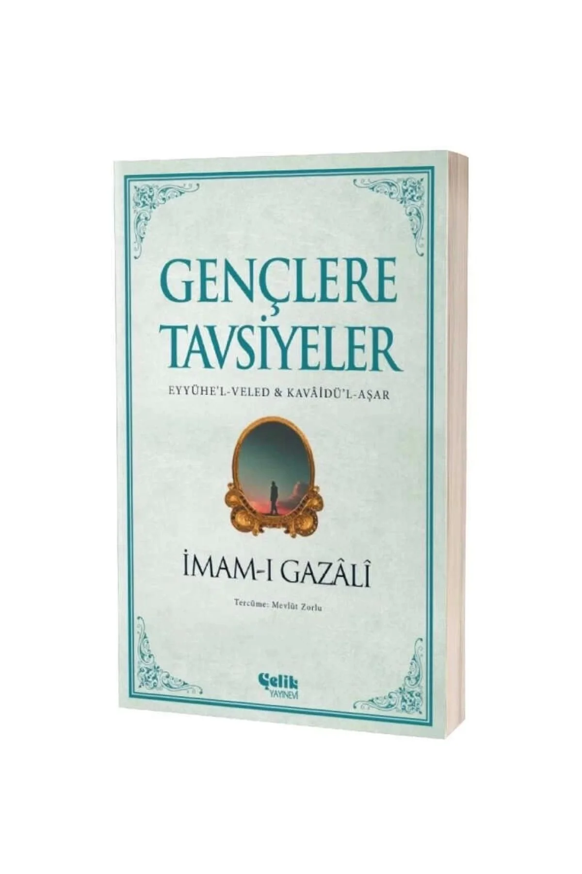 Gençlere Tavsiyeler İmamı Gazali Çelik Yayın