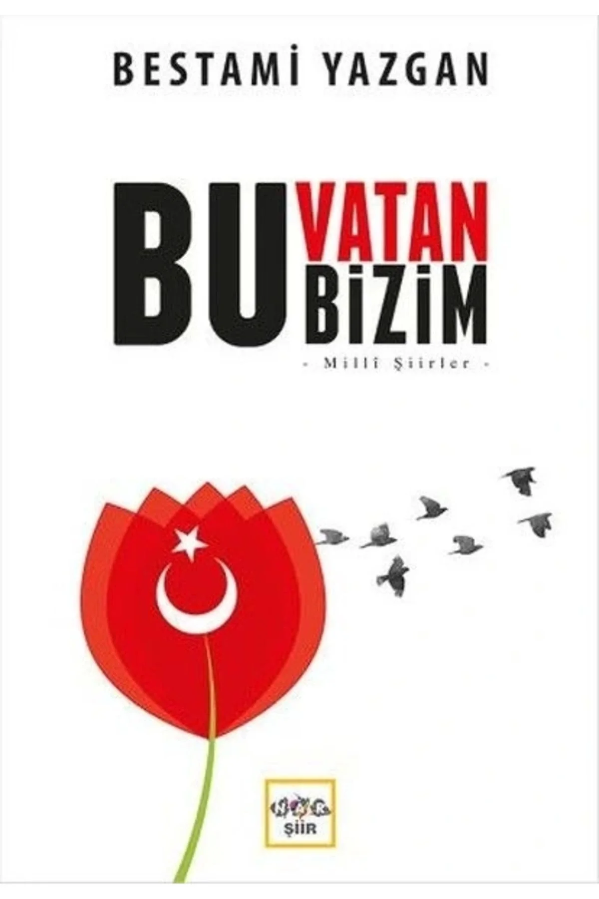 Bu Vatan Bizim Bestami Yazgan Nar