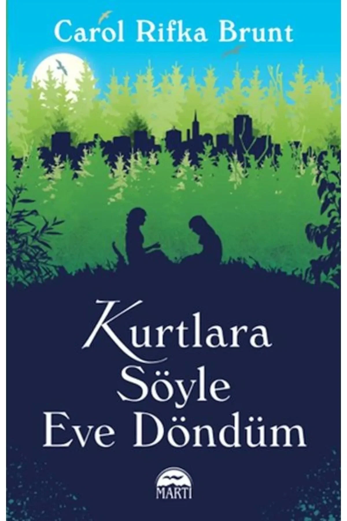 Kurtlara Söyle Eve Döndüm Carolrifka Brunt Martı Yayın