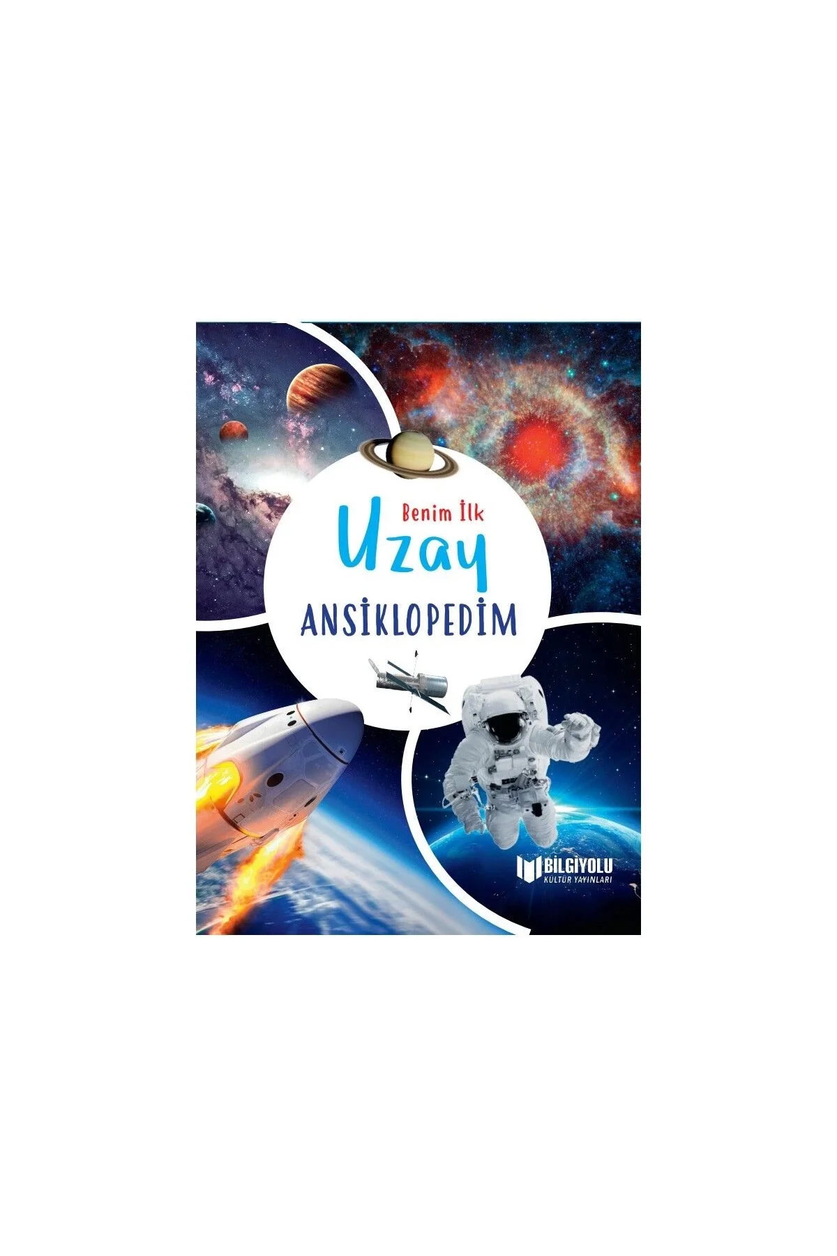 Benim İlk Uzay Ansiklopedim Ciltli Bilgiyolu