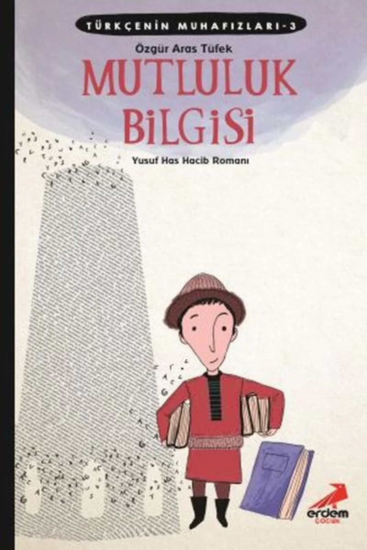 Türkçenin Muhafızları 3 Mutluluk Bilgisi Erdem