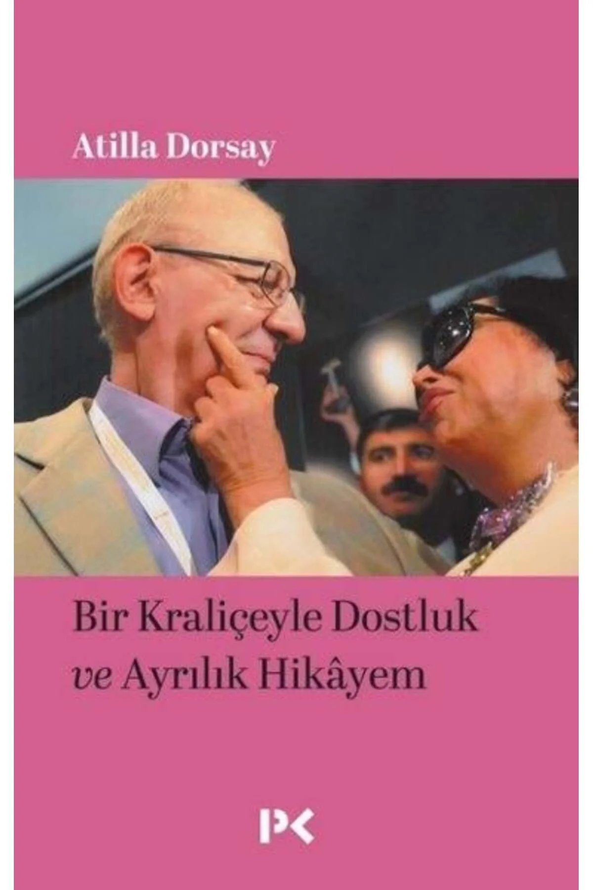 Bir Kraliçeyle Dostluk Ve Ayrilik Hikayem Atilla Dorsay Profil