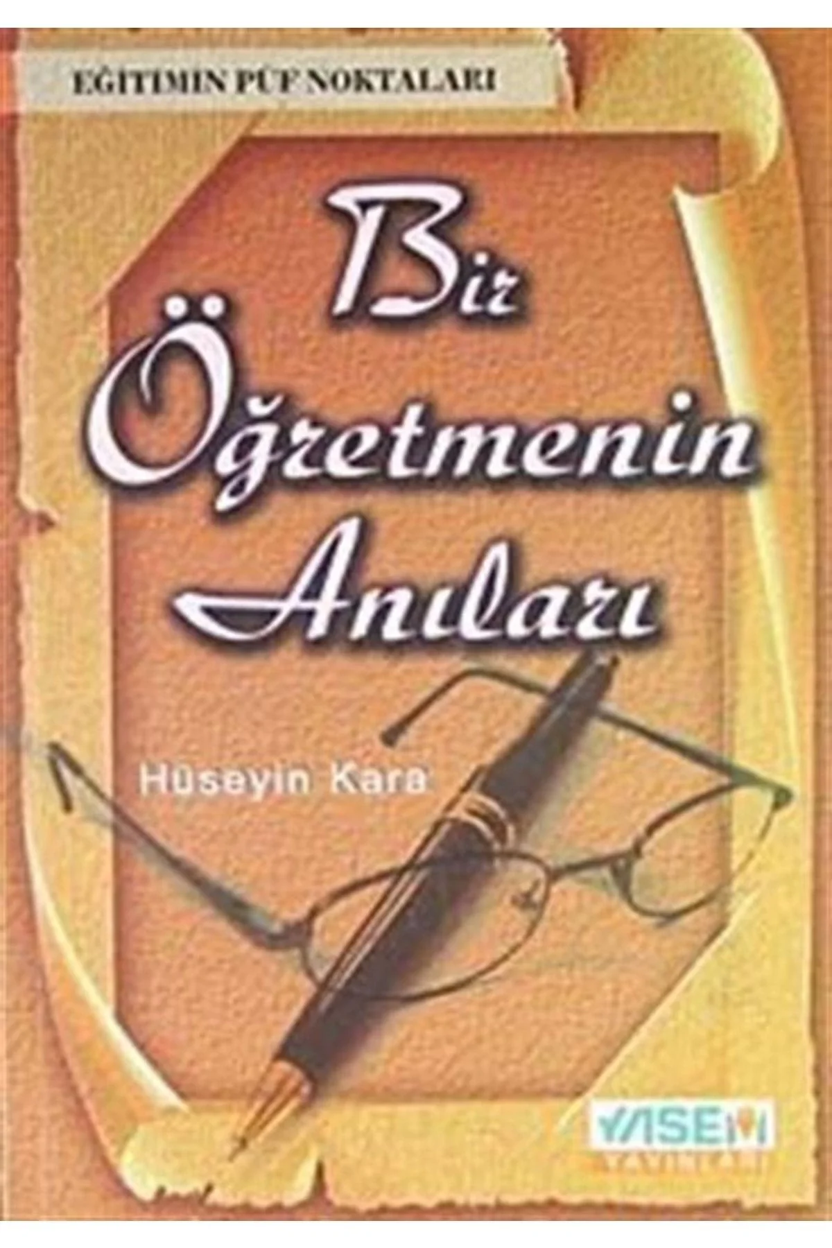 Bir Öğretmenin Anıları Hüseyin Kara