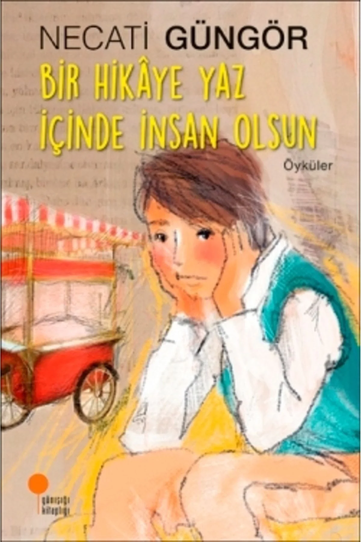 Bir Hikaye Yaz İçinde İnsan Olsun Günışığı