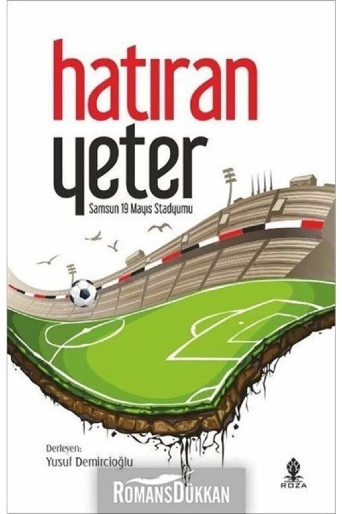 Hatıran Yeter Samsun 19 Mayıs Stadyumu Yusuf Demircioğlu Roza