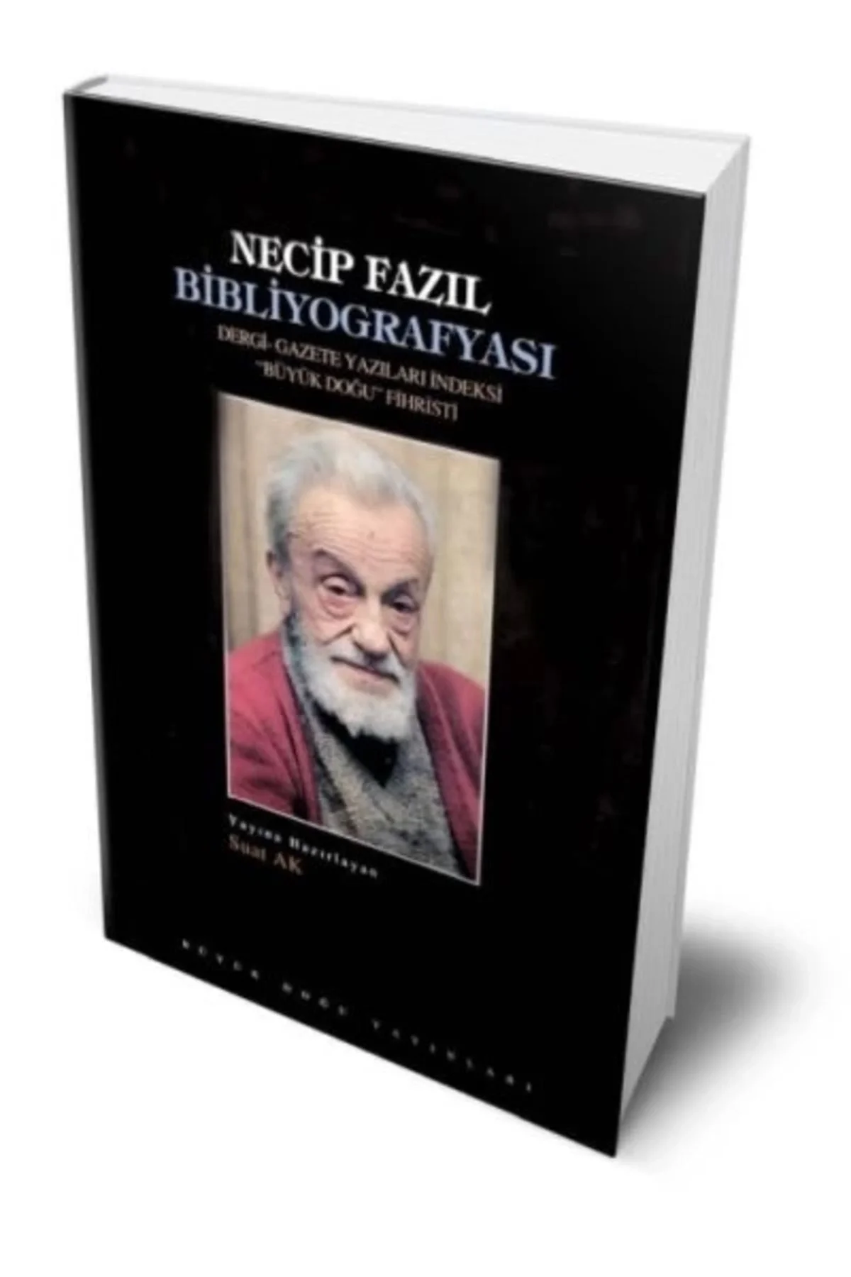 Necip Fazıl Bibliyografyası - Necip Fazıl Kısakürek Büyük Doğu