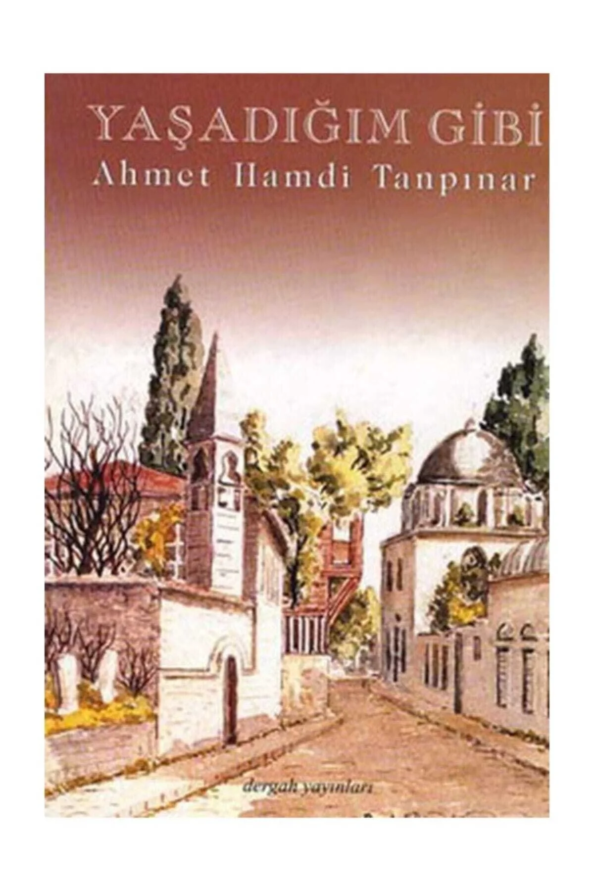 Yaşadığım Gibi A.Hamdi Tanpınar Dergah