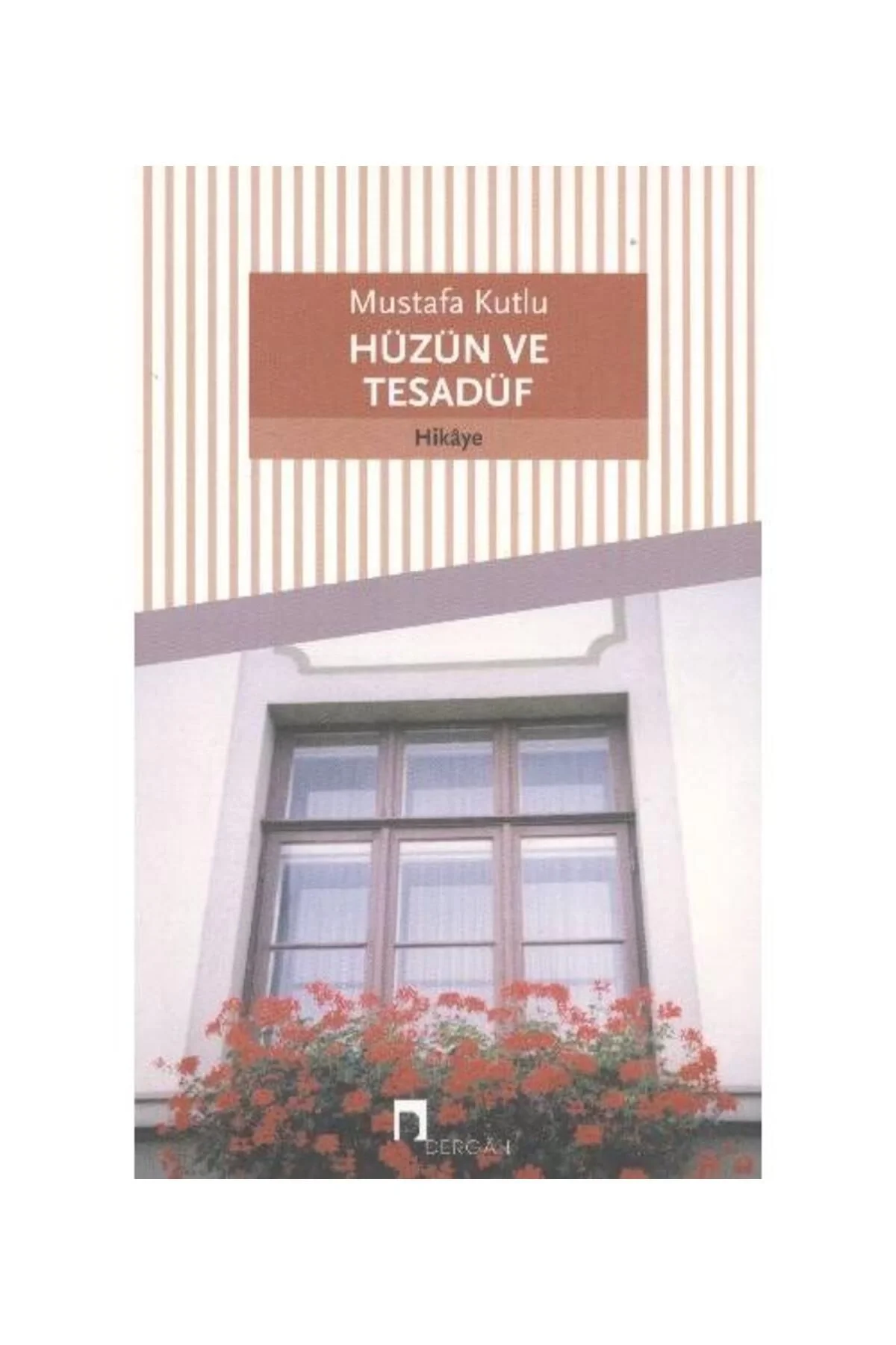 Hüzün Ve Tesadüf Mustafa Kutlu Dergah