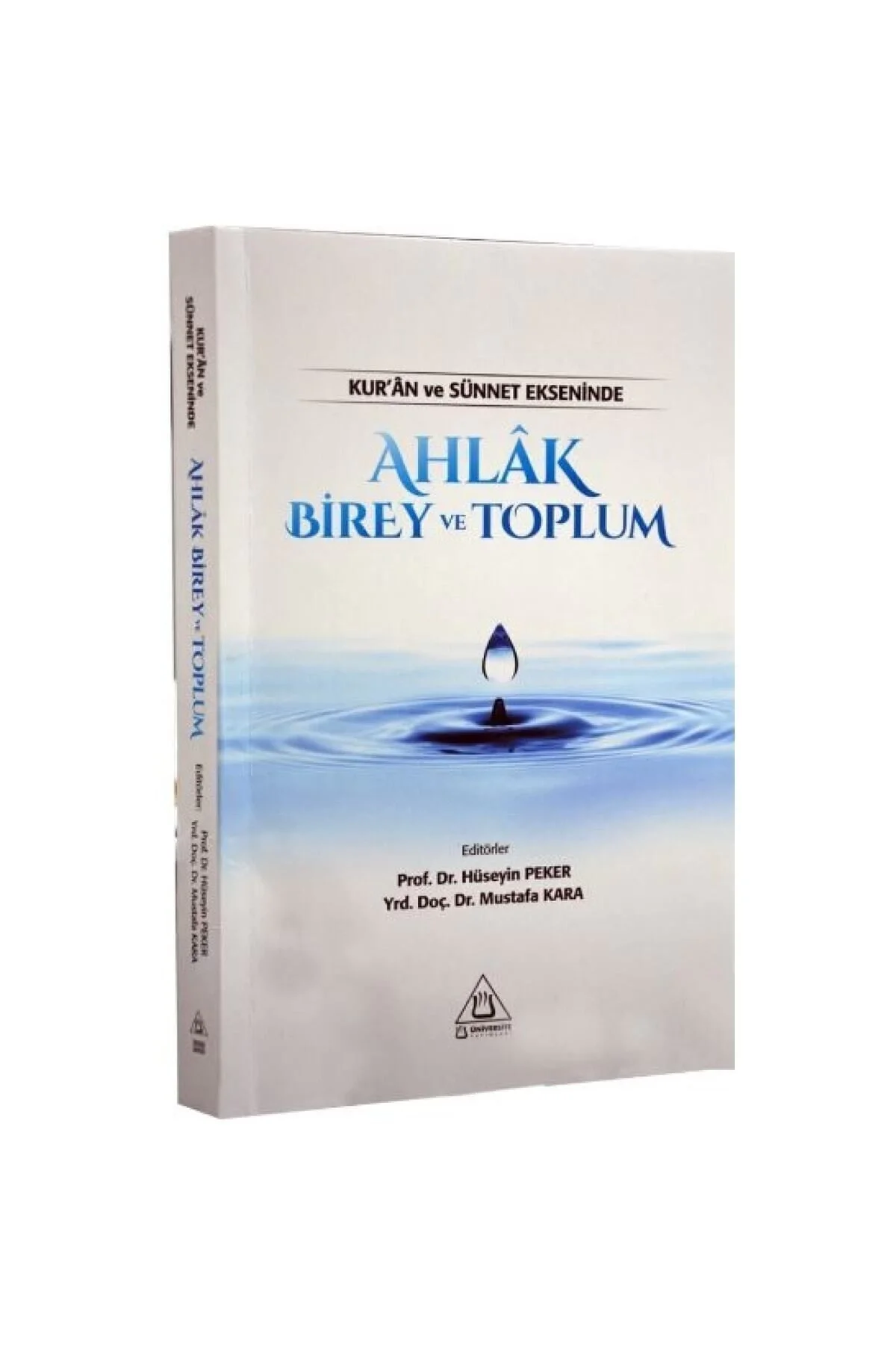 Kuran Ve Sünnet Ekseninde Ahlak Birey Ve Toplum Üniversite Yayınları
