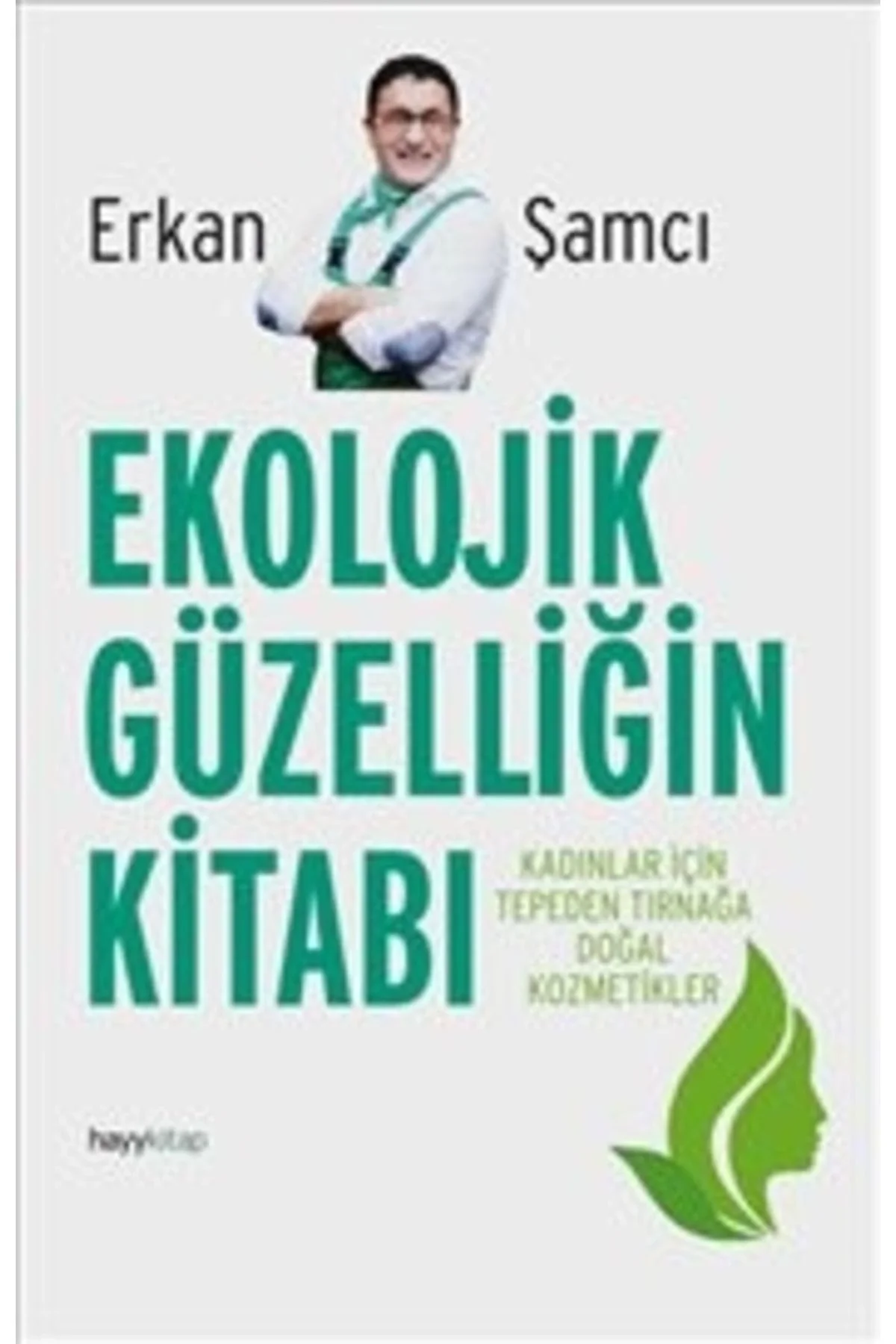 Ekolojik Güzelliğin Kitabı Erkan Şamcı Hayykitap