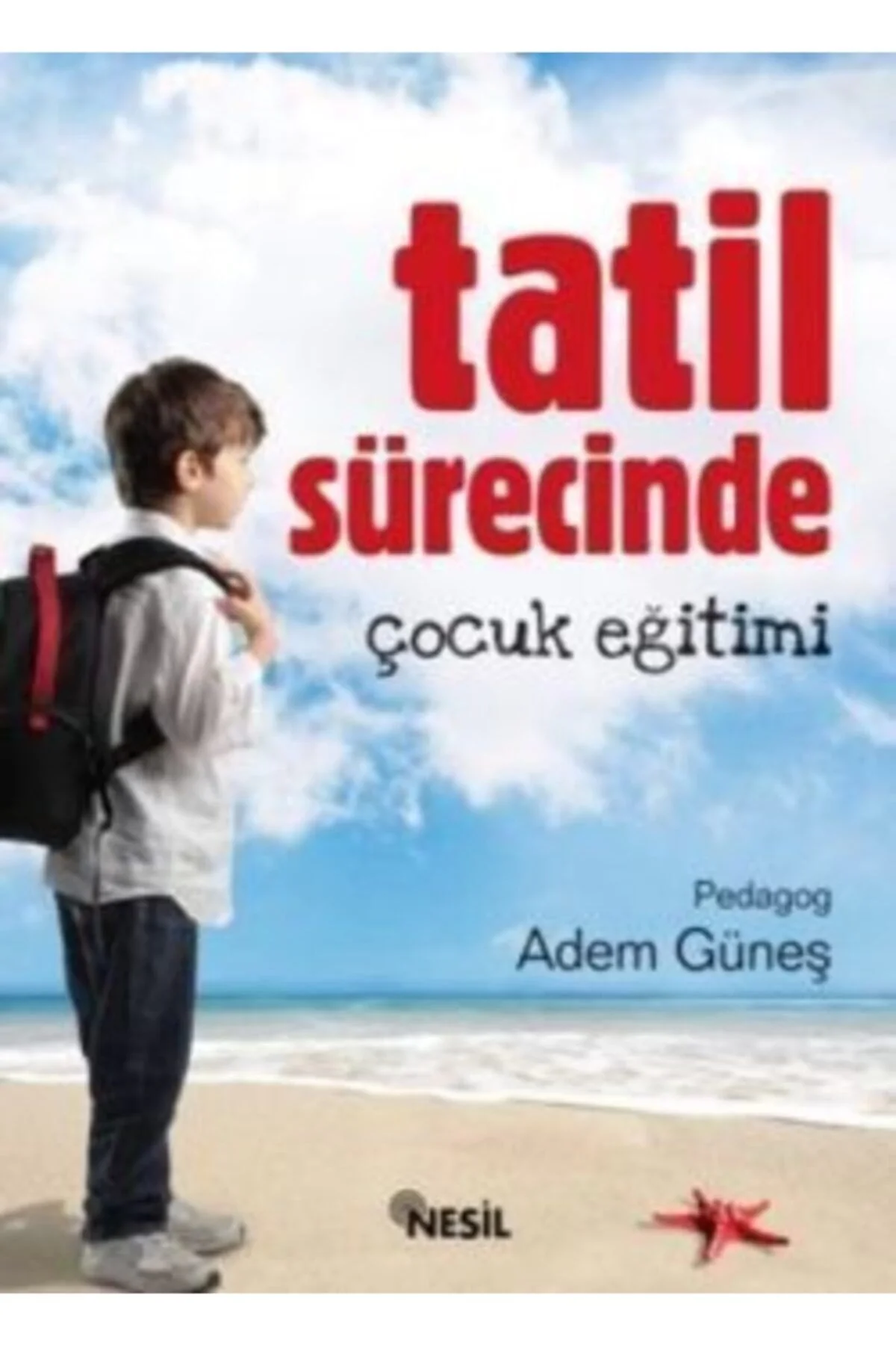 Tatil Sürecinde Çocuk Eğitimi Adem Güneş Nesil