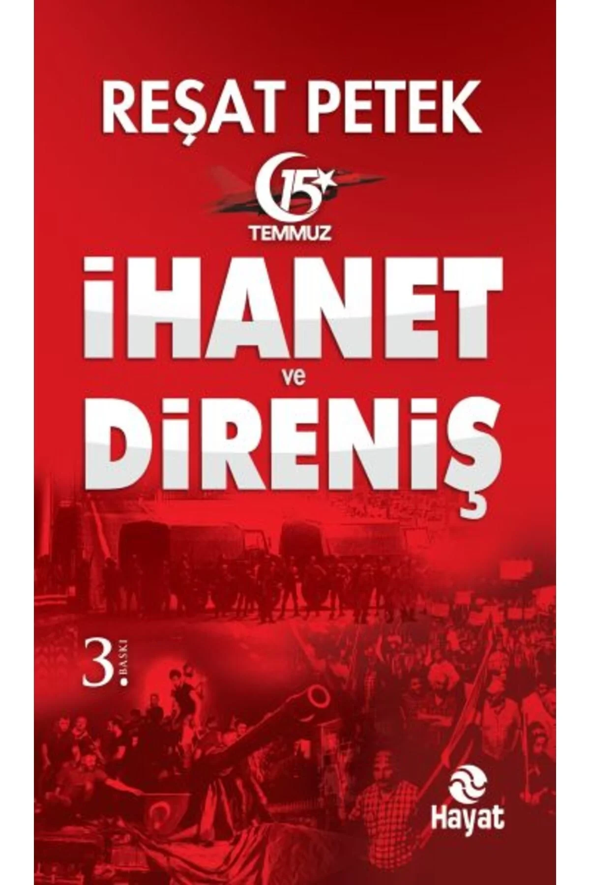 İhanet Ve Direniş. Reşat Petek Hayat