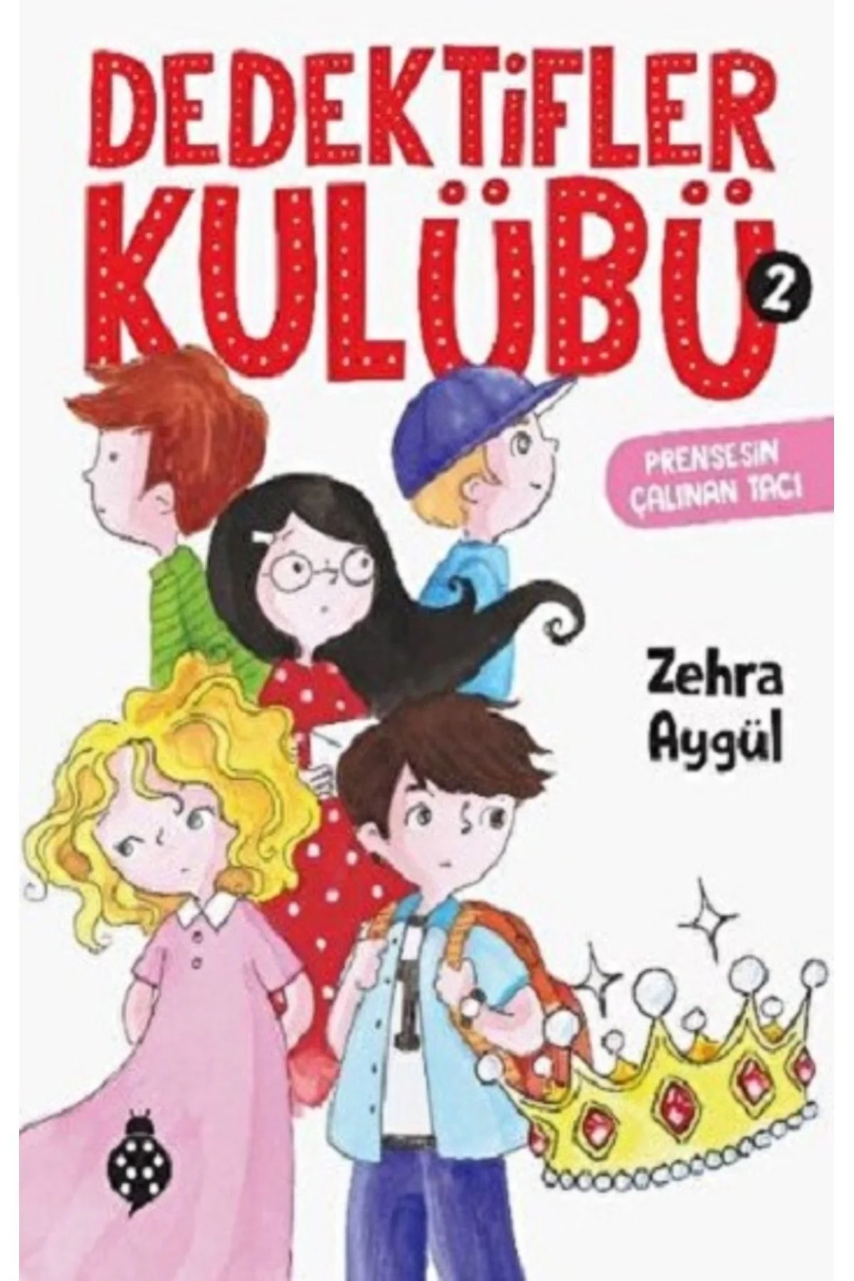Dedektifler Kulübü 2 Zehra Aygül Uğurböceği