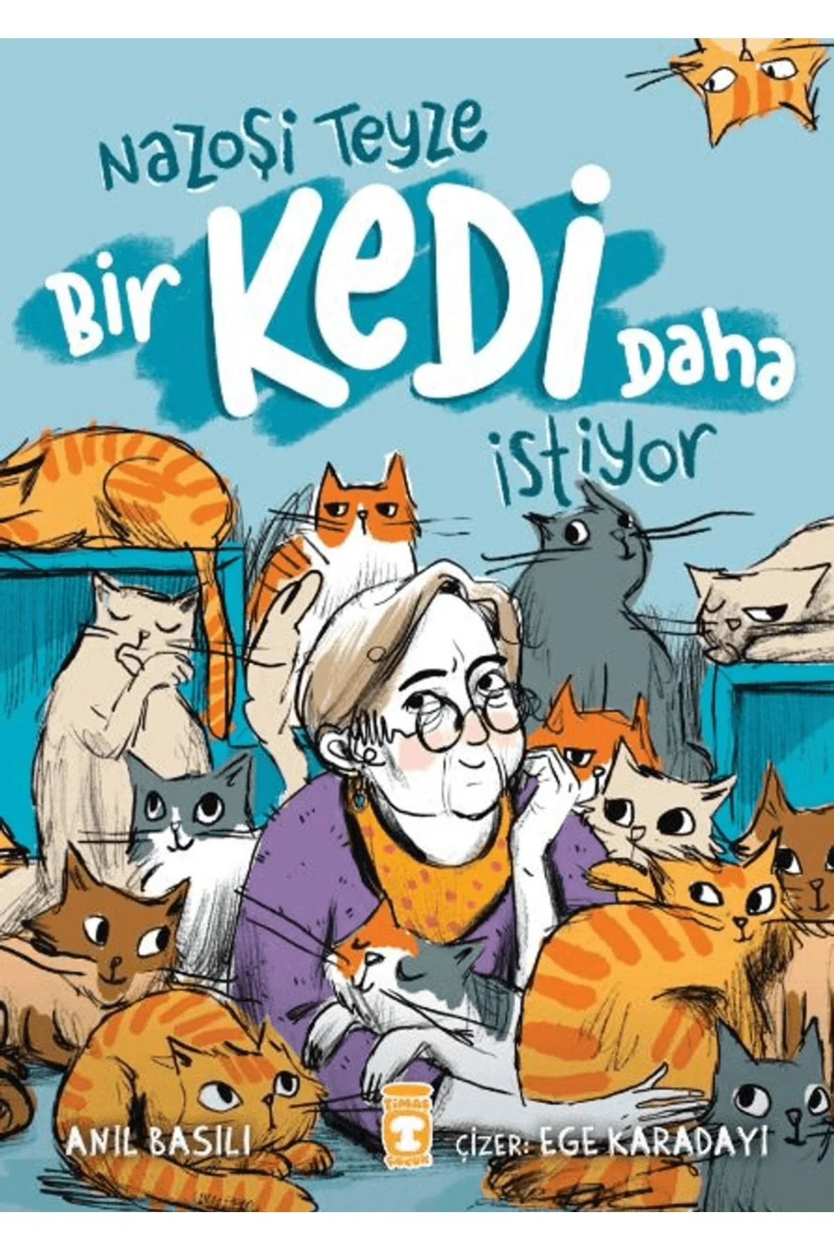 Nazoşi Teyze Bir Kedi Daha İstiyor Timaş Çocuk