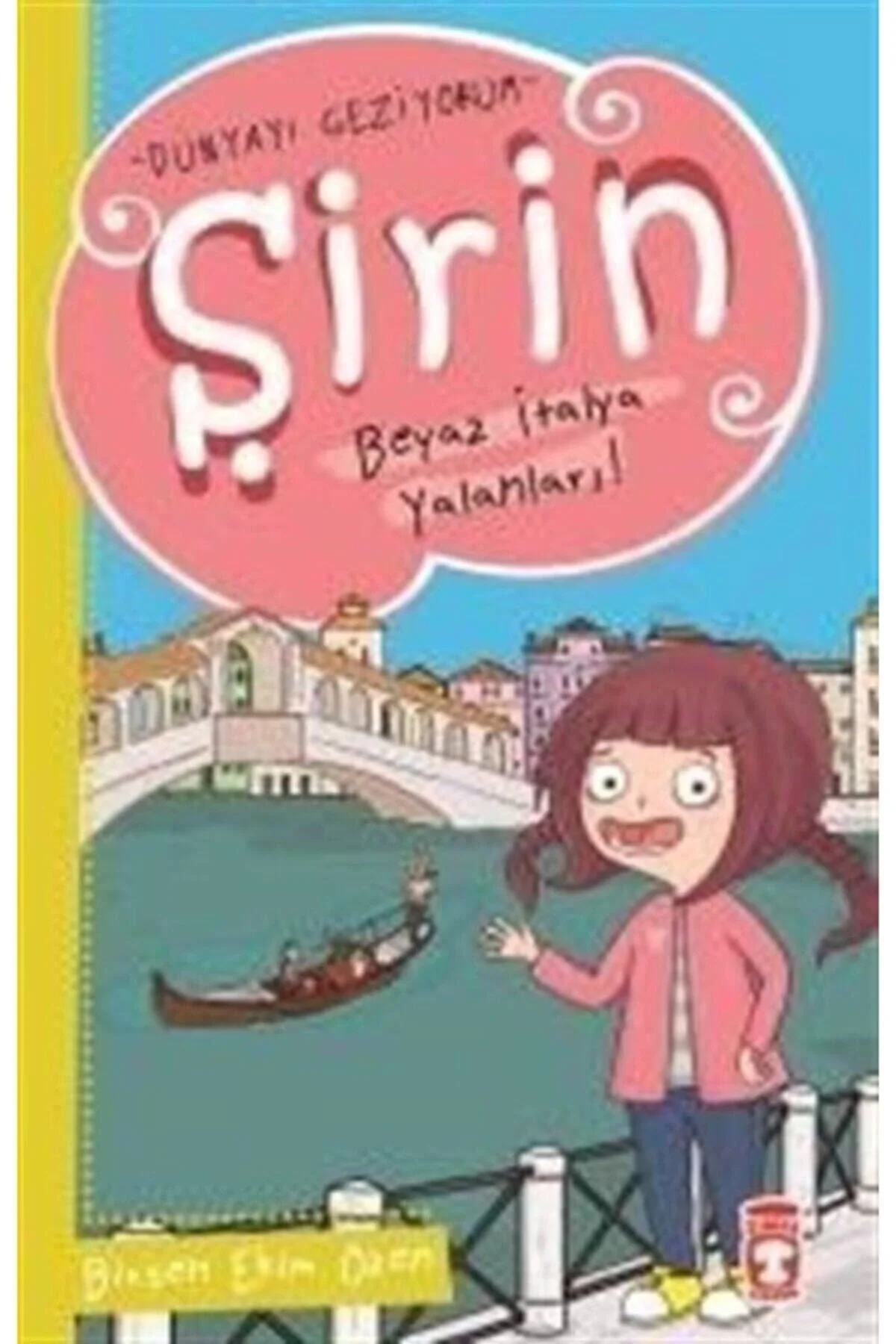 Şirin Dünyayı Geziyorum 1 Beyaz İtalya Yalanları Timaş