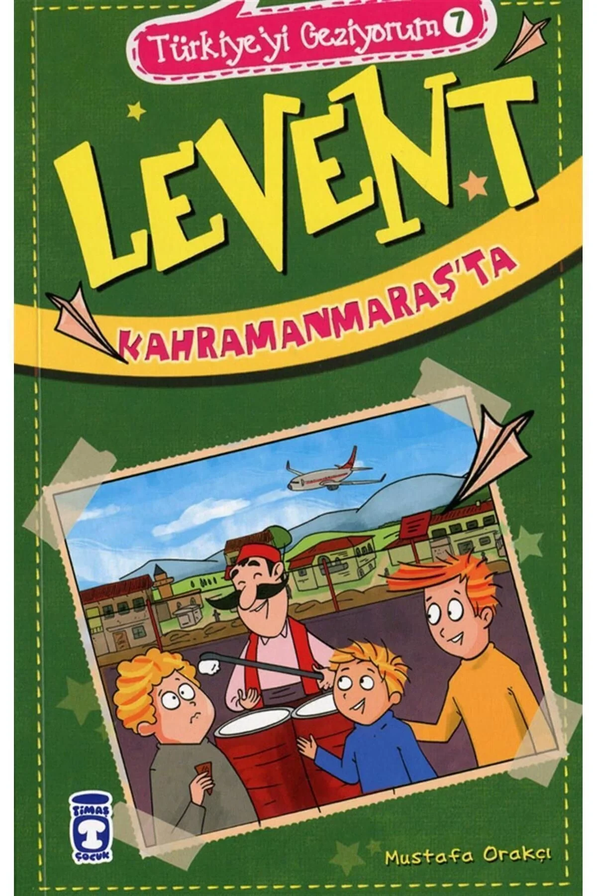 Levent Kahramanmaraşta Türkiyeyi Geziyorum 7 Mustafa Orakçı Timaş Çocuk