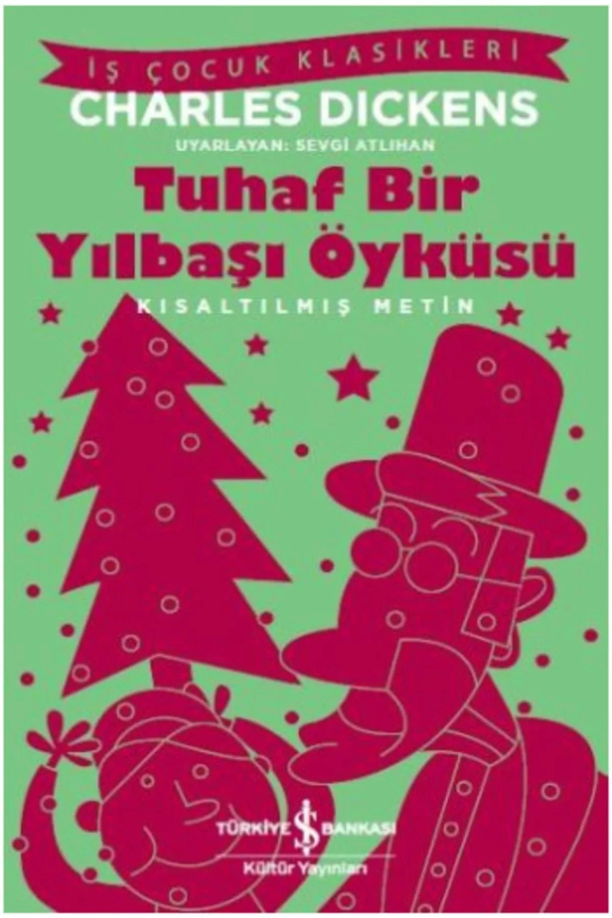 Tuhaf Bir Yılbaşı Öyküsü Kısaltılmış Metin C.Dıckens İş Bankası