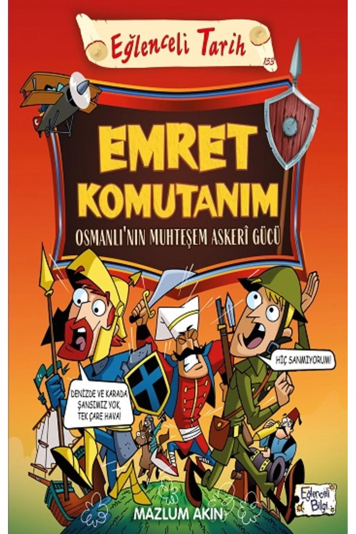 Emret Komutanım Osmanlının Muhteşem Askeri Gücü Eğlenceli Bilgi