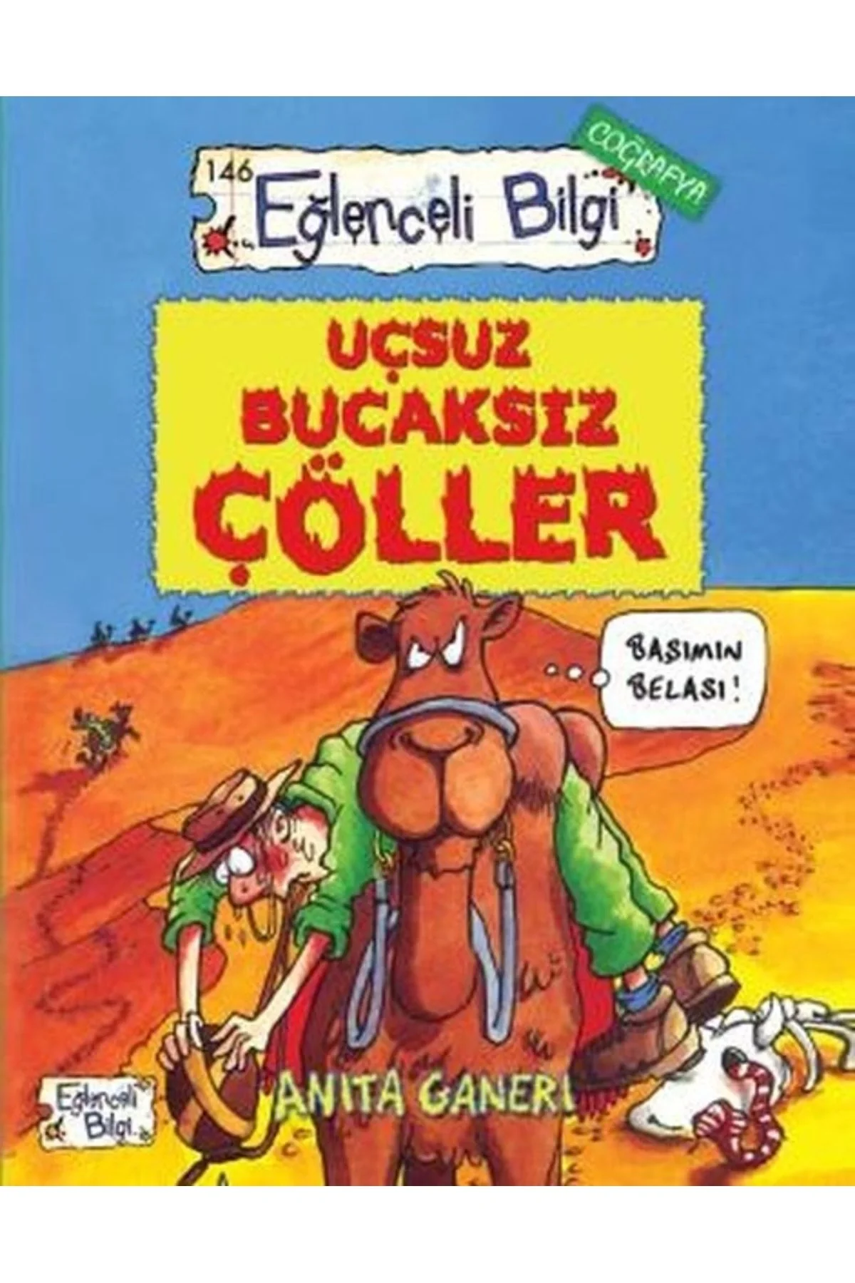 Uçsuz Bucaksız Çöller Başımın Belası Eğlenceli Bilgi