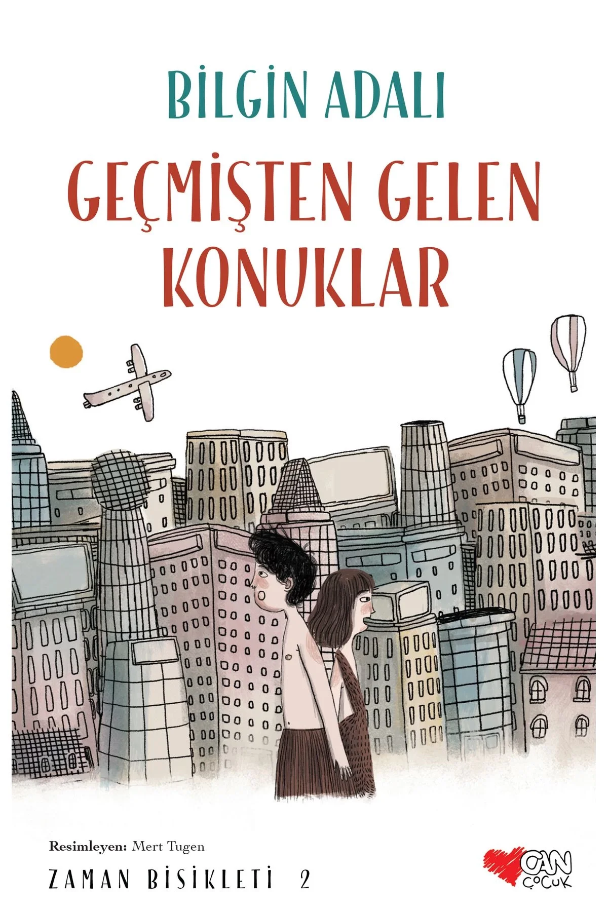 Zaman Bisikleti 2 Geçmişten Gelen Konuklar Bilgin Adalı Can