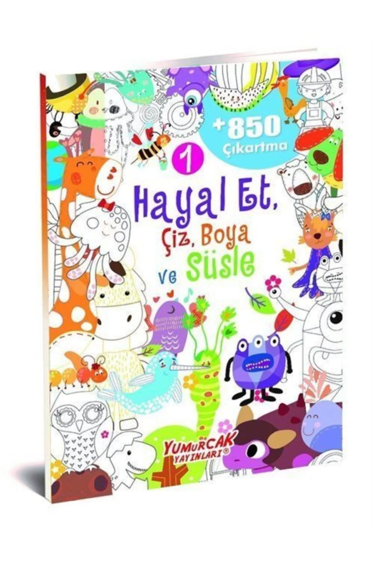 Hayal Et Çiz Boya Süsle 1 850 Çıkartma Yumurcak