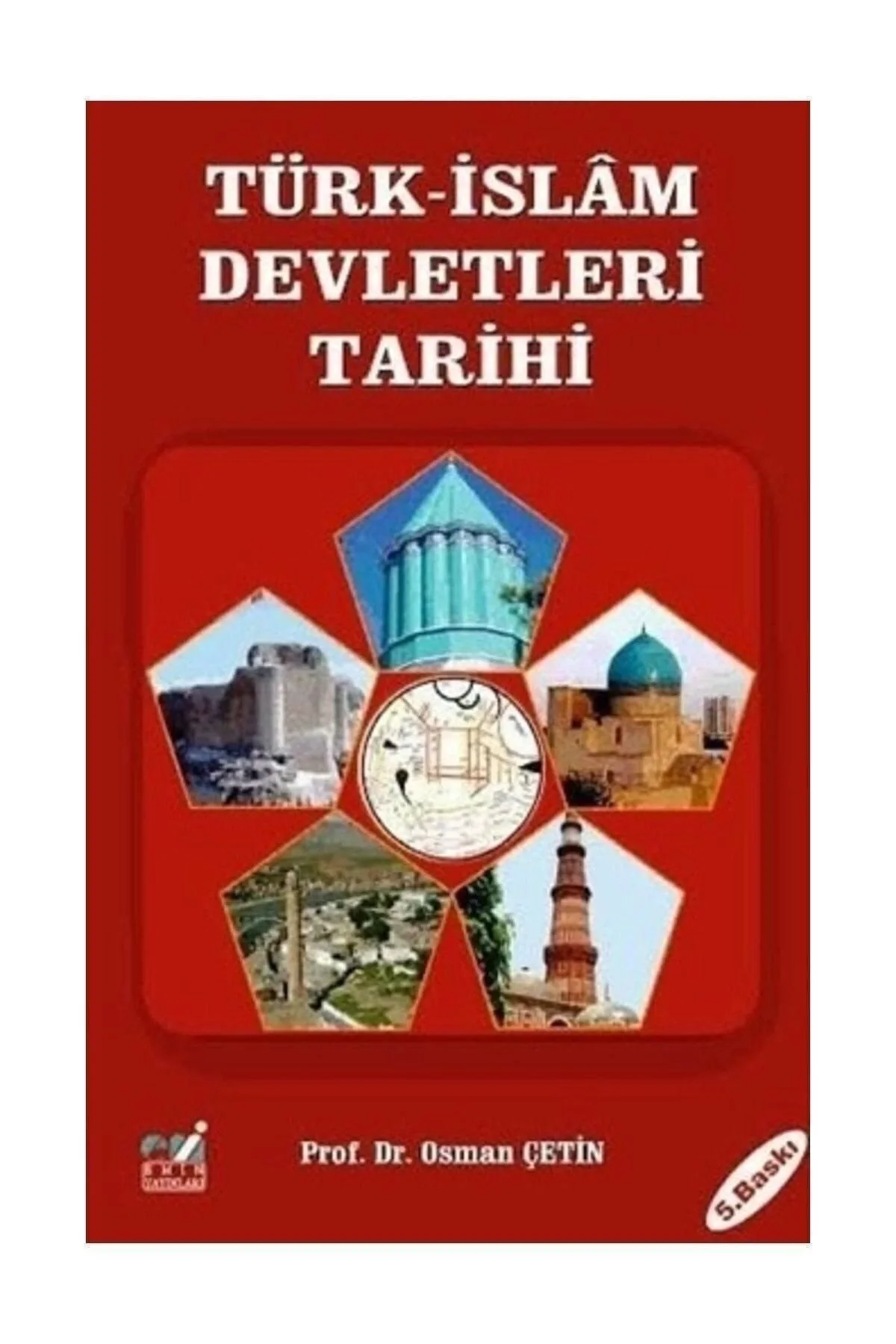 Türk İslam Devletleri Tarihi Osman Çetin-Emin Yayınları