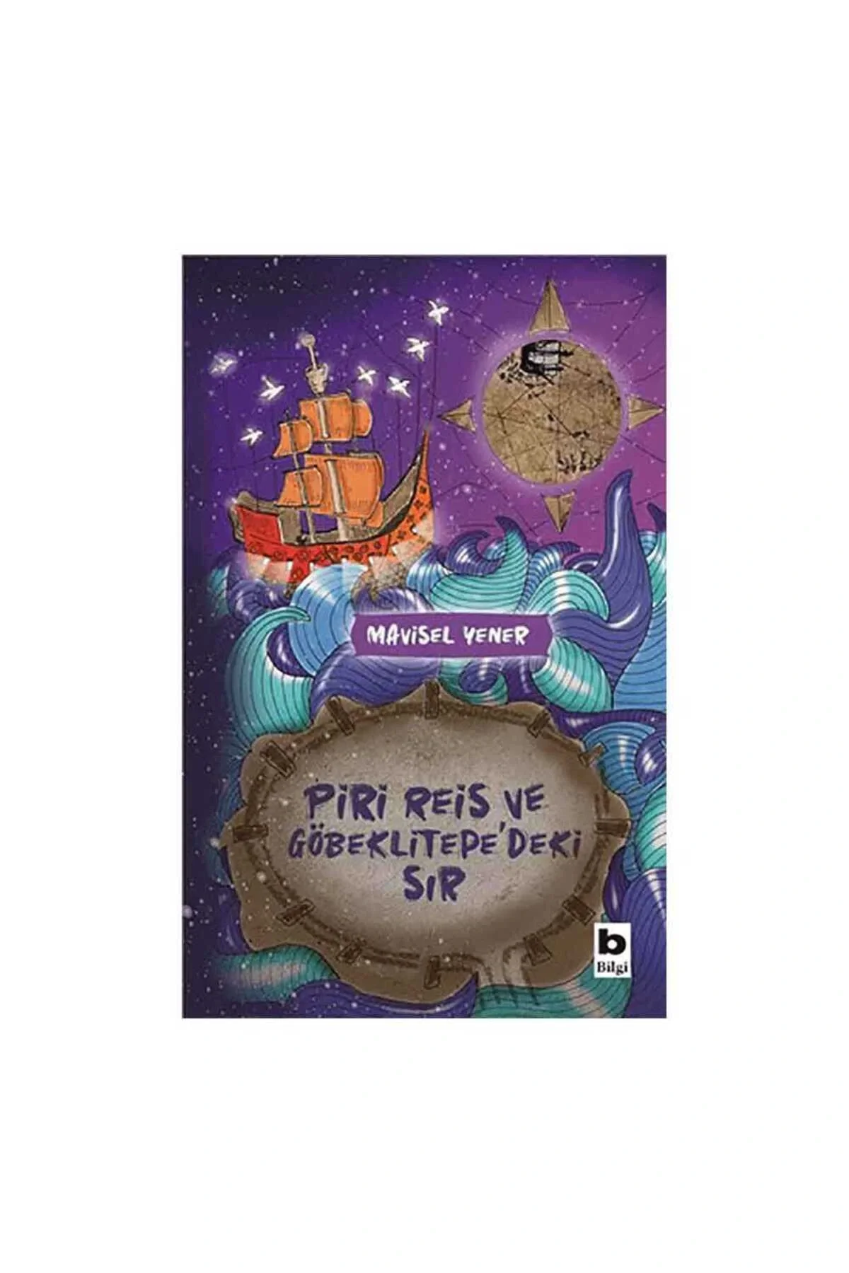 Piri Reis Ve Göbeklitepedeki Sır Mavisel Yenel Bilgi Yayın