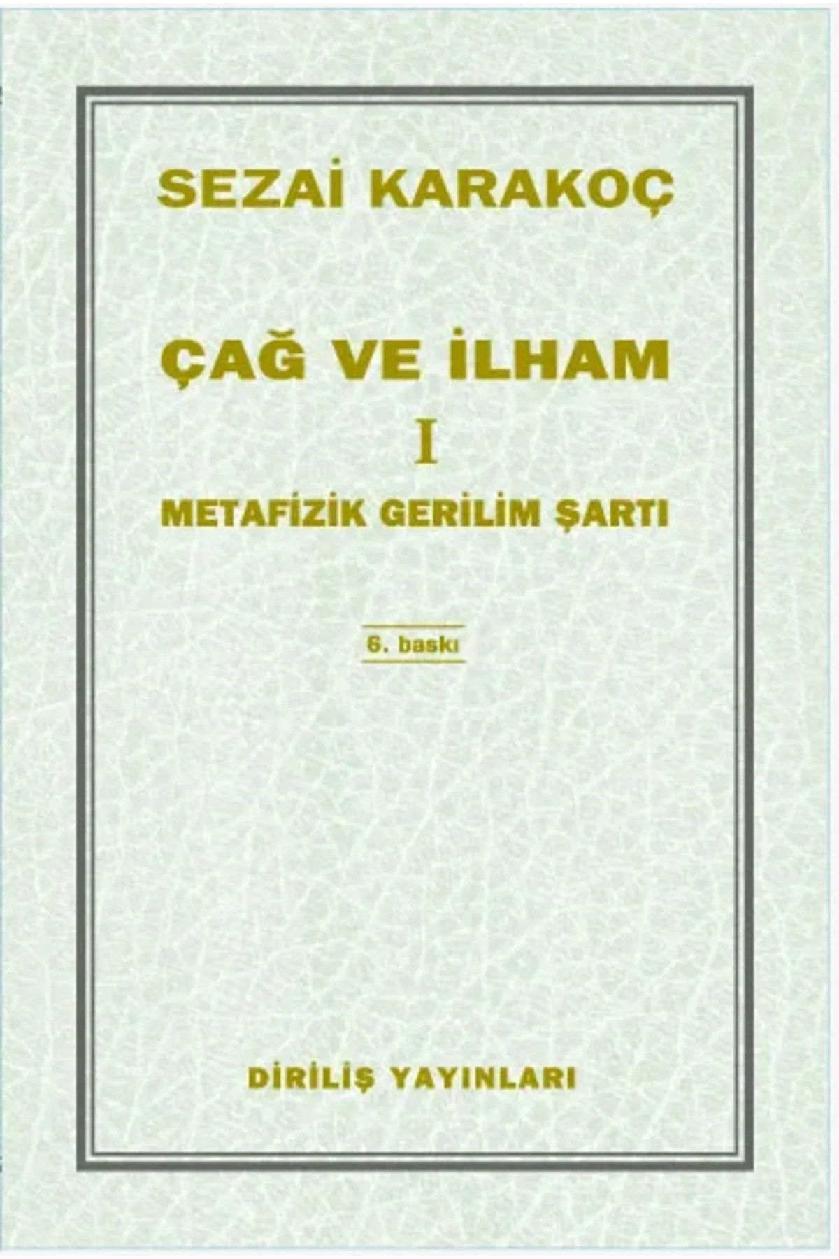 Çağ Ve İlham 1 Sezai Karakoç Diriliş