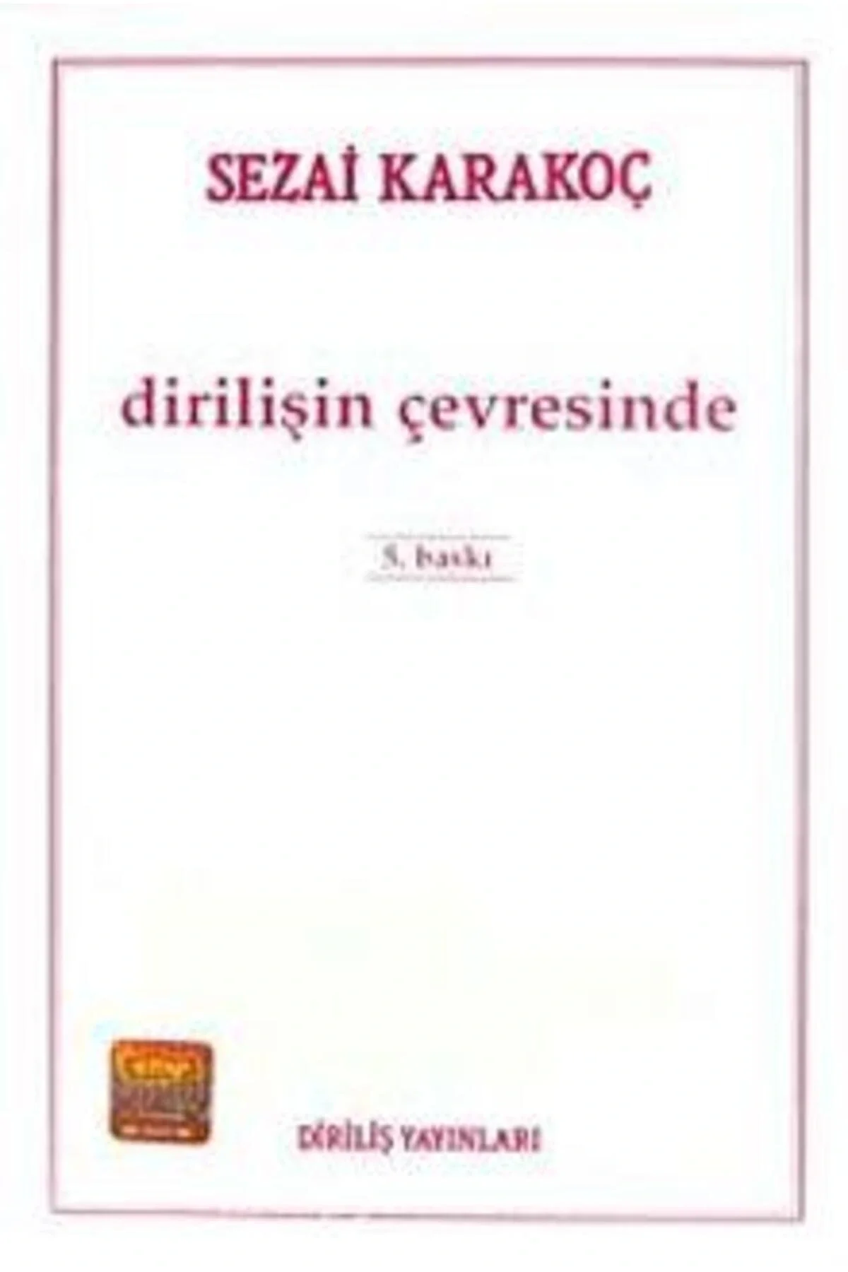Dirilişin Çevresinde Sezai Karakoç Diriliş Yayın