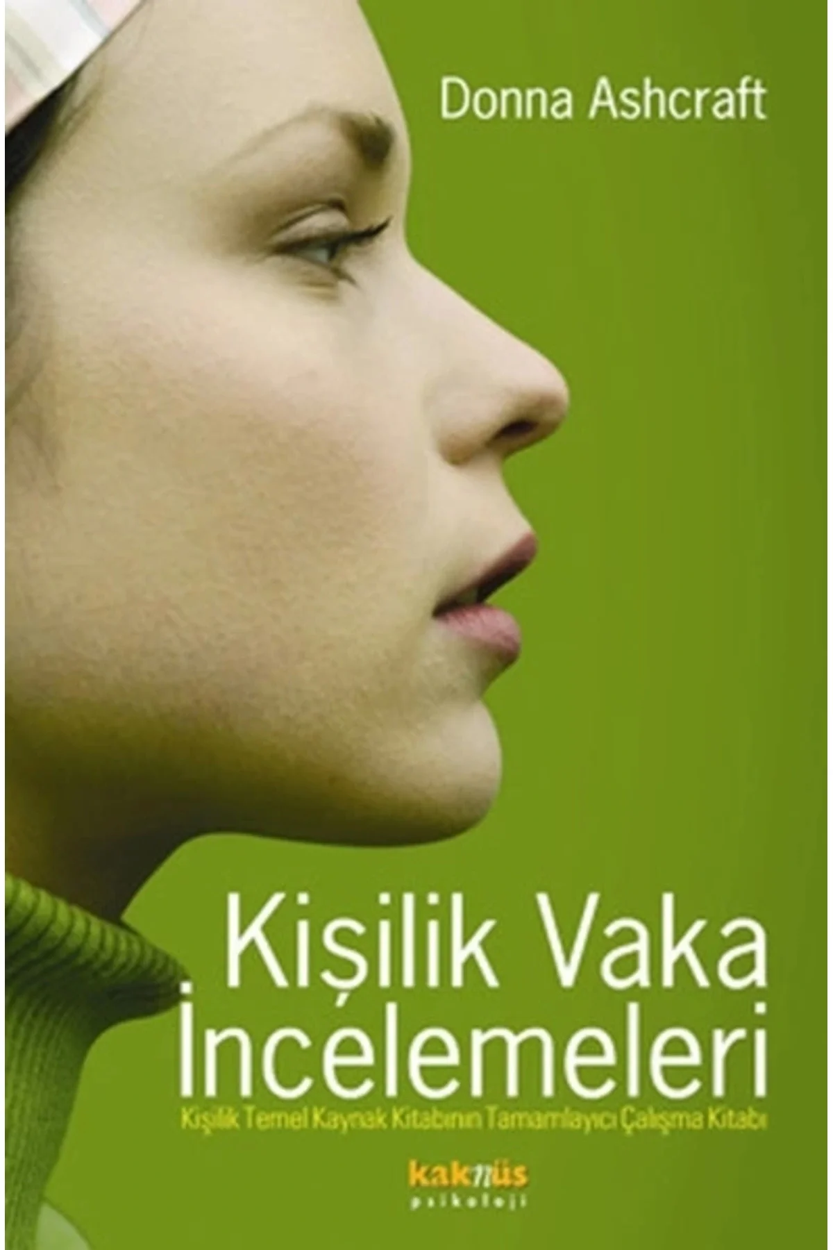 Kişilik Vaka İncelemeleri. Donna Ashcraft Kaknüs