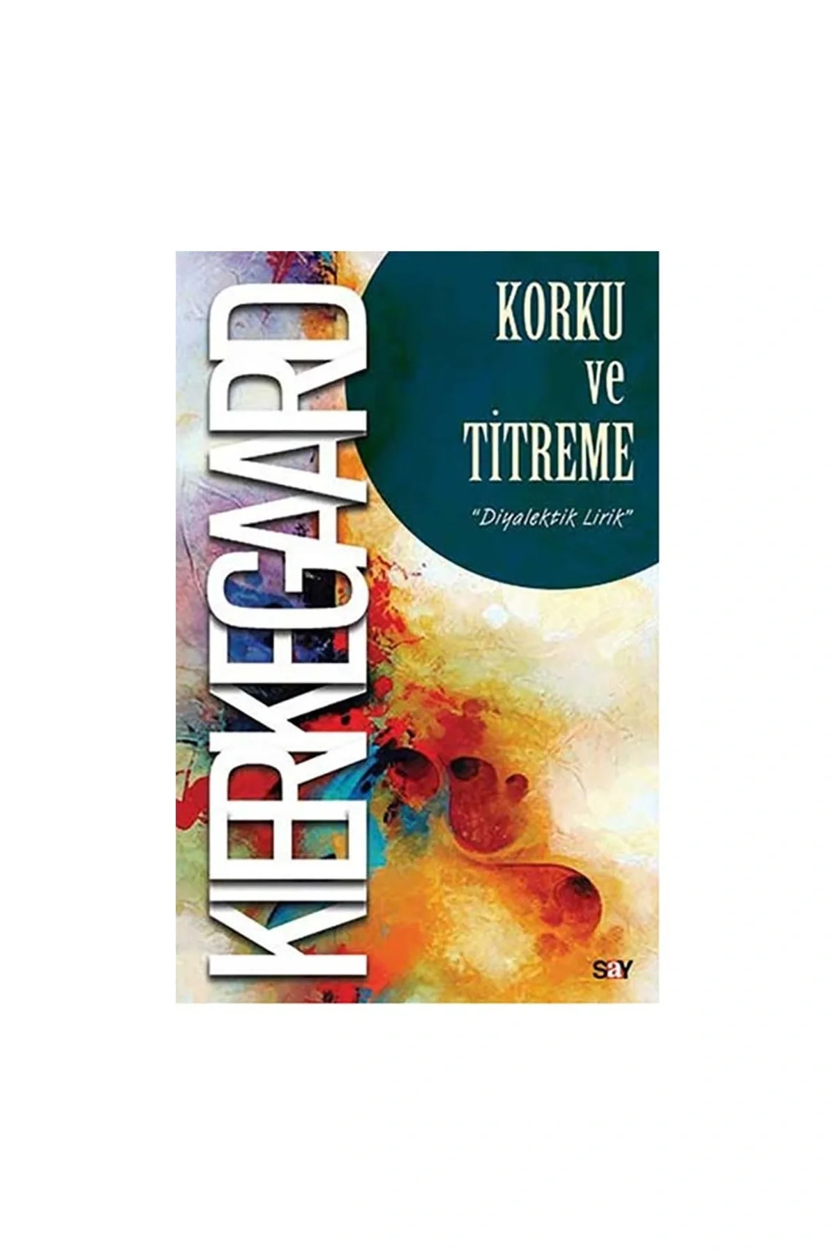 Korku Ve Titreme Kıerkagard Say Yayın