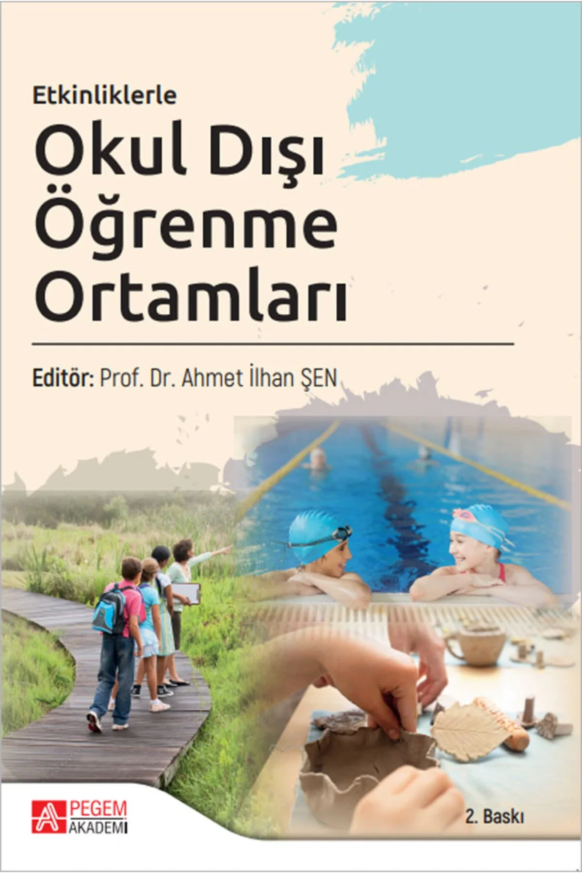 *Kampanya* Etkinliklerle Okul DışıI Öğrenme Ortamları Pegem