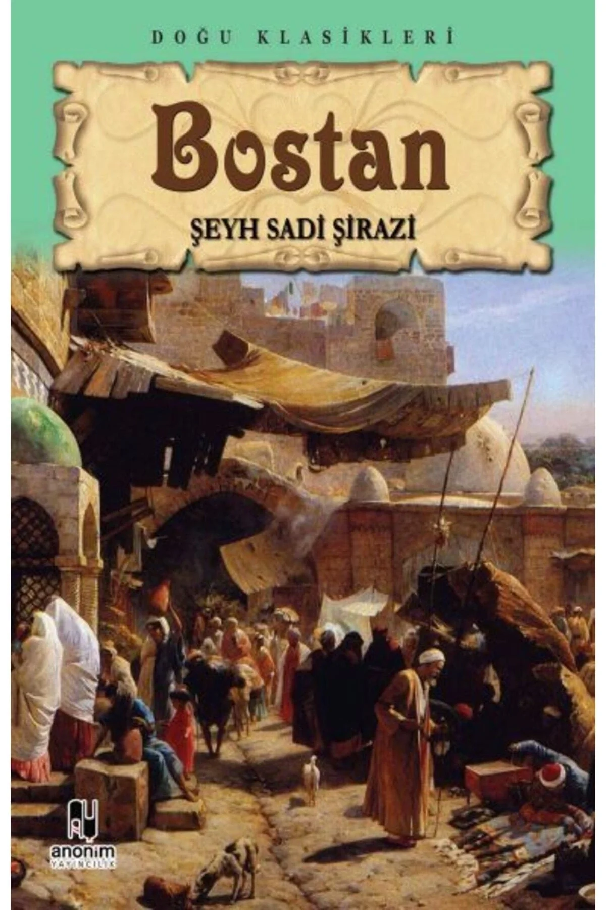 Bostan. Şeyh Sadi Şirazi. Kitapzamanı