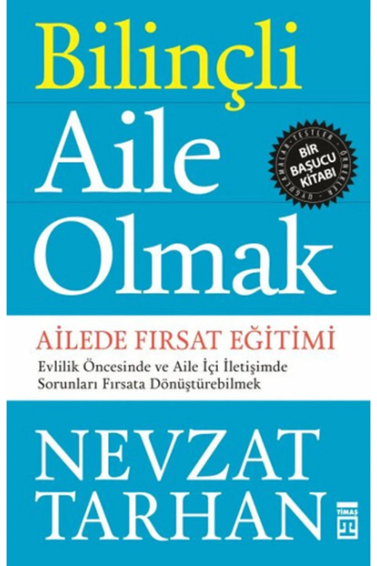 Bilinçli Aile Olmak. Nevzat Tarhan Timaş