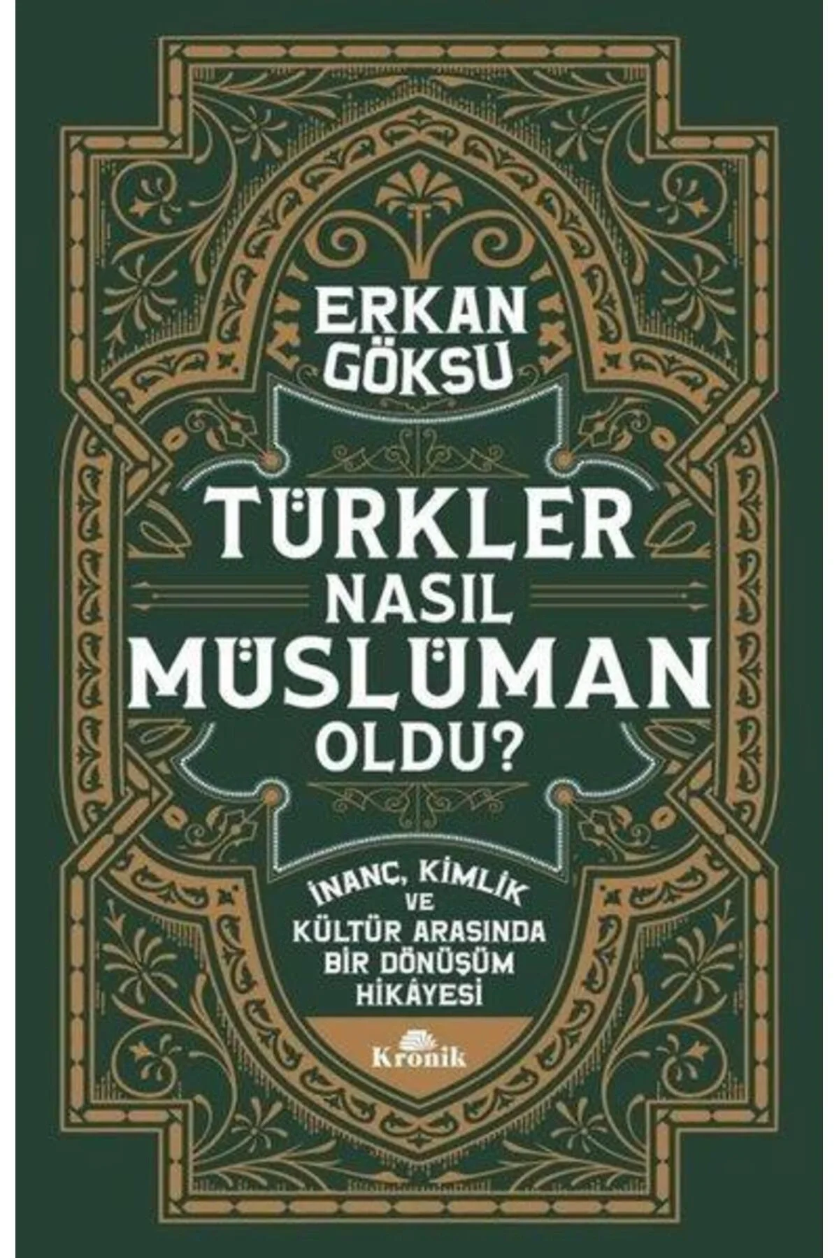 Türkler Nasıl Müslüman Oldu Erkan Göksu Kronik Yayın