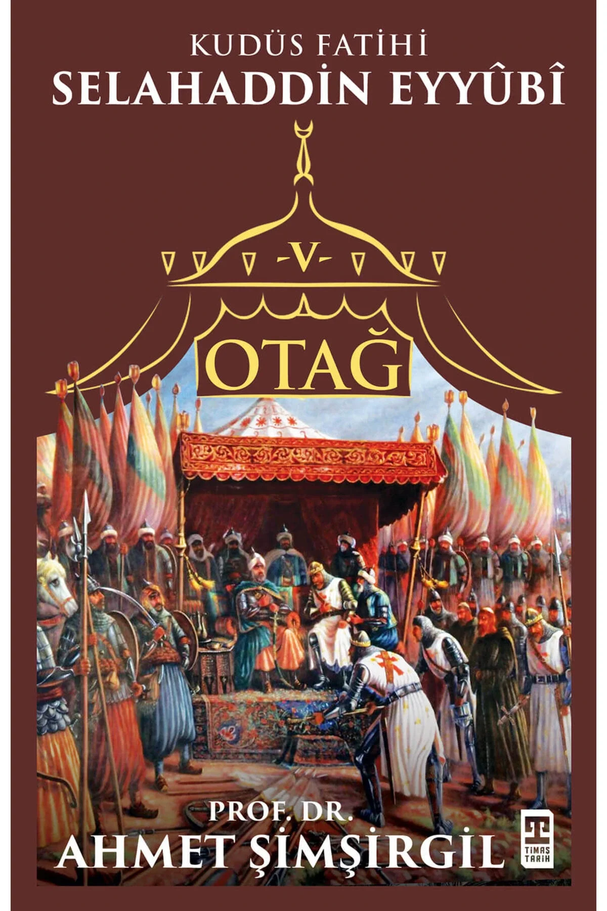 Otağ 5 Selahaddin Eyyübi Ahmet Şimşirgil Timaş