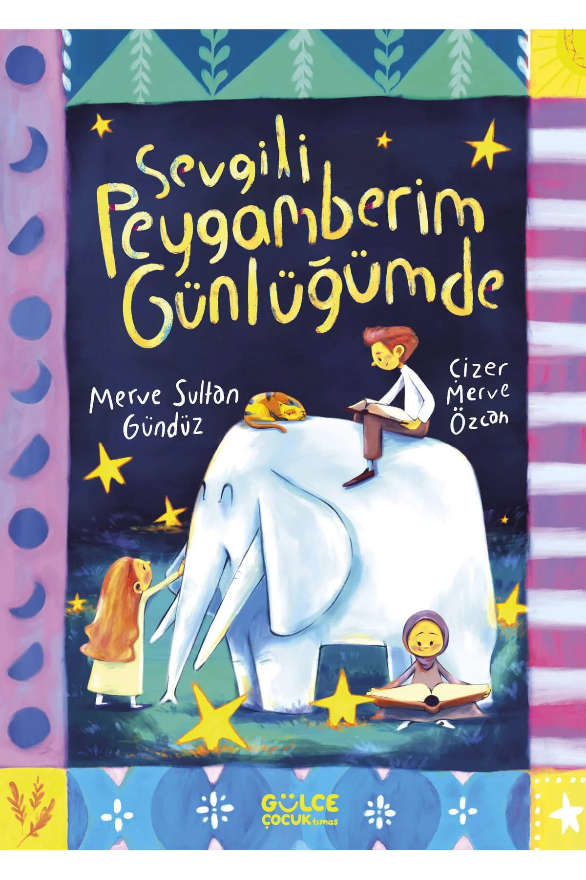 Sevgili Peygamberim Günlüğümde Merve Sultan Gündüz Gülce Çocuk